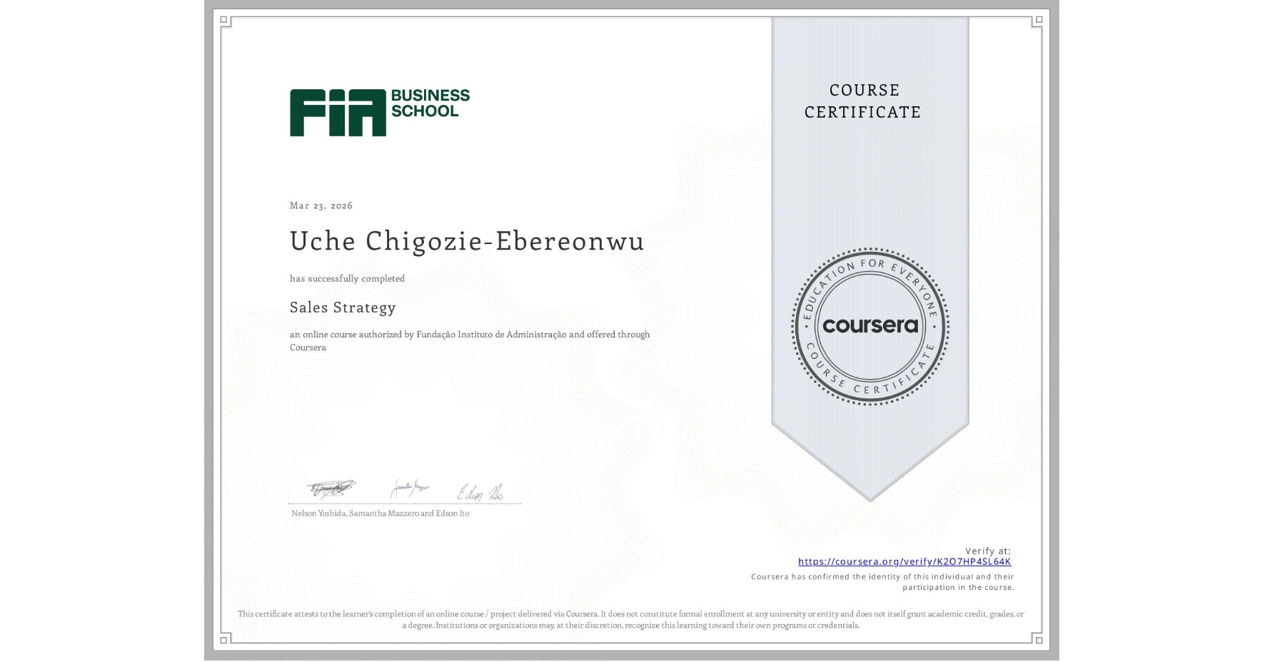 View certificate for Uche Chigozie-Ebereonwu, Sales Strategy, an online non-credit course authorized by Fundação Instituto de Administração and offered through Coursera