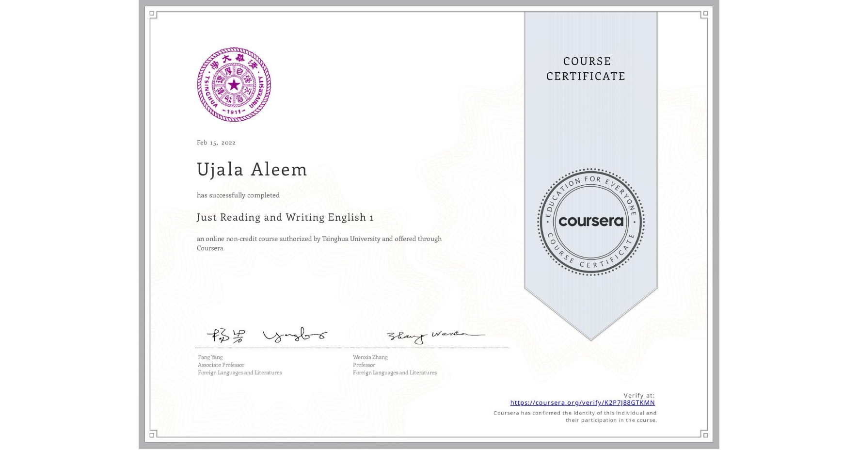 View certificate for Ujala Aleem, Just Reading and Writing English 1, an online non-credit course authorized by Tsinghua University and offered through Coursera