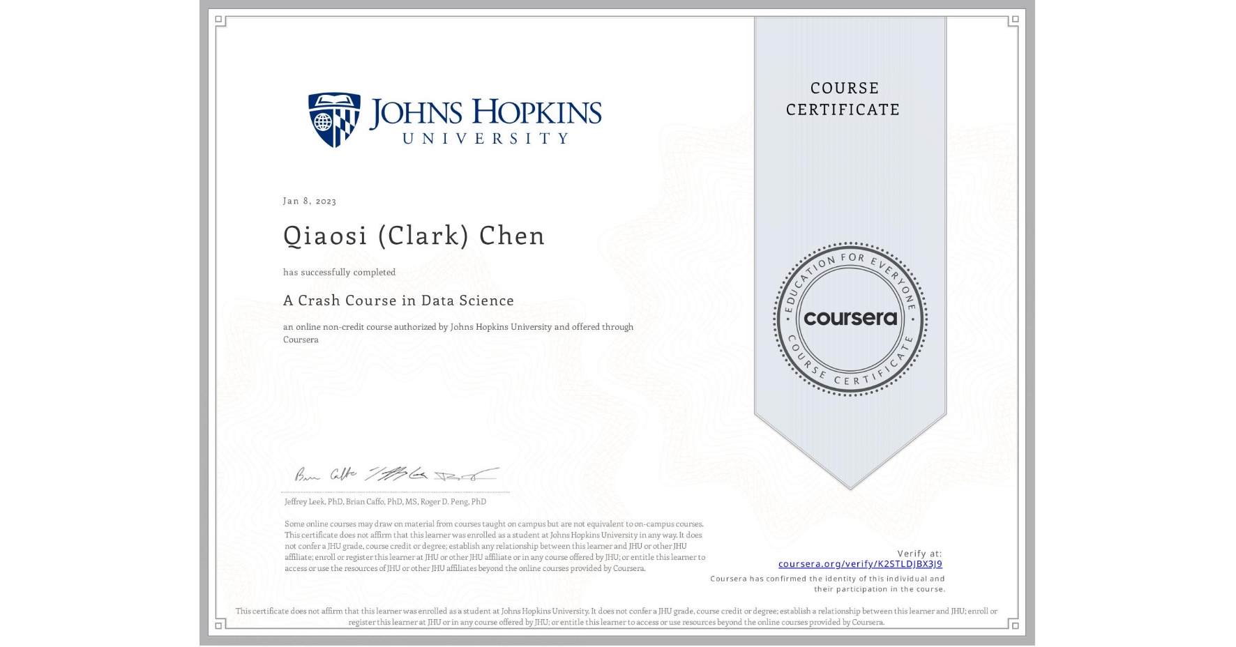 View certificate for Qiaosi (Clark) Chen, A Crash Course in Data Science, an online non-credit course authorized by Johns Hopkins University and offered through Coursera