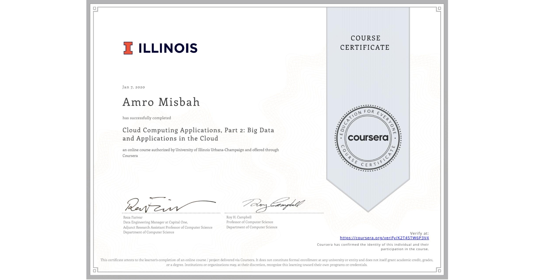 View certificate for Amro Misbah, Cloud Computing Applications, Part 2: Big Data and Applications in the Cloud, an online non-credit course authorized by University of Illinois Urbana-Champaign and offered through Coursera