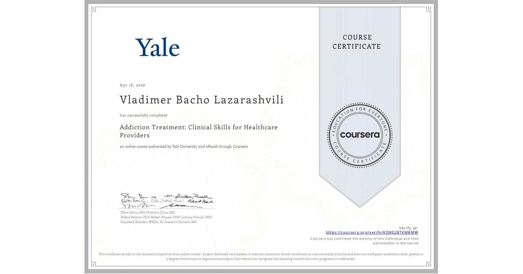 View certificate for Vladimer Bacho Lazarashvili, Addiction Treatment: Clinical Skills for Healthcare Providers, an online non-credit course authorized by Yale University and offered through Coursera