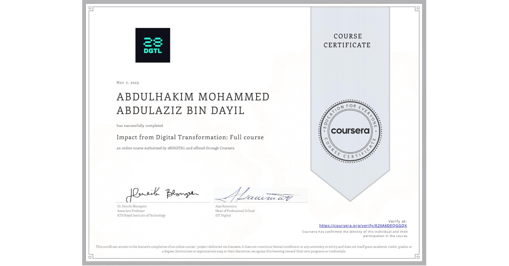 View certificate for ABDULHAKIM MOHAMMED ABDULAZIZ BIN DAYIL, Impact from Digital Transformation: Full course, an online non-credit course authorized by 28DIGITAL and offered through Coursera