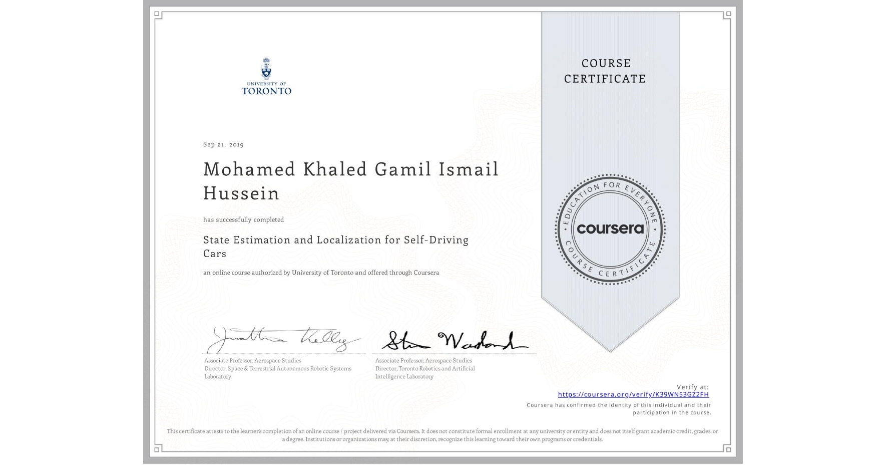 View certificate for Mohamed Khaled Gamil Ismail Hussein, State Estimation and Localization for Self-Driving Cars, an online non-credit course authorized by University of Toronto and offered through Coursera
