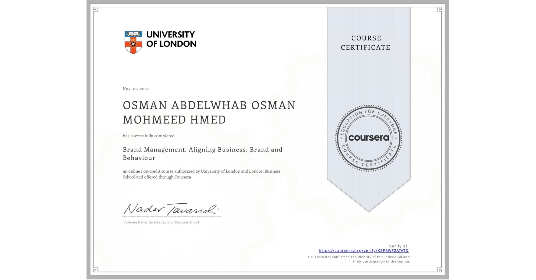 View certificate for OSMAN ABDELWHAB OSMAN MOHMEED HMED, Brand Management: Aligning Business, Brand and Behaviour, an online non-credit course authorized by University of London & London Business School and offered through Coursera