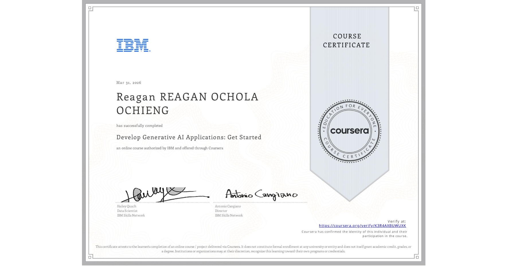 View certificate for Reagan REAGAN OCHOLA OCHIENG, Develop Generative AI Applications: Get Started, an online non-credit course authorized by IBM and offered through Coursera
