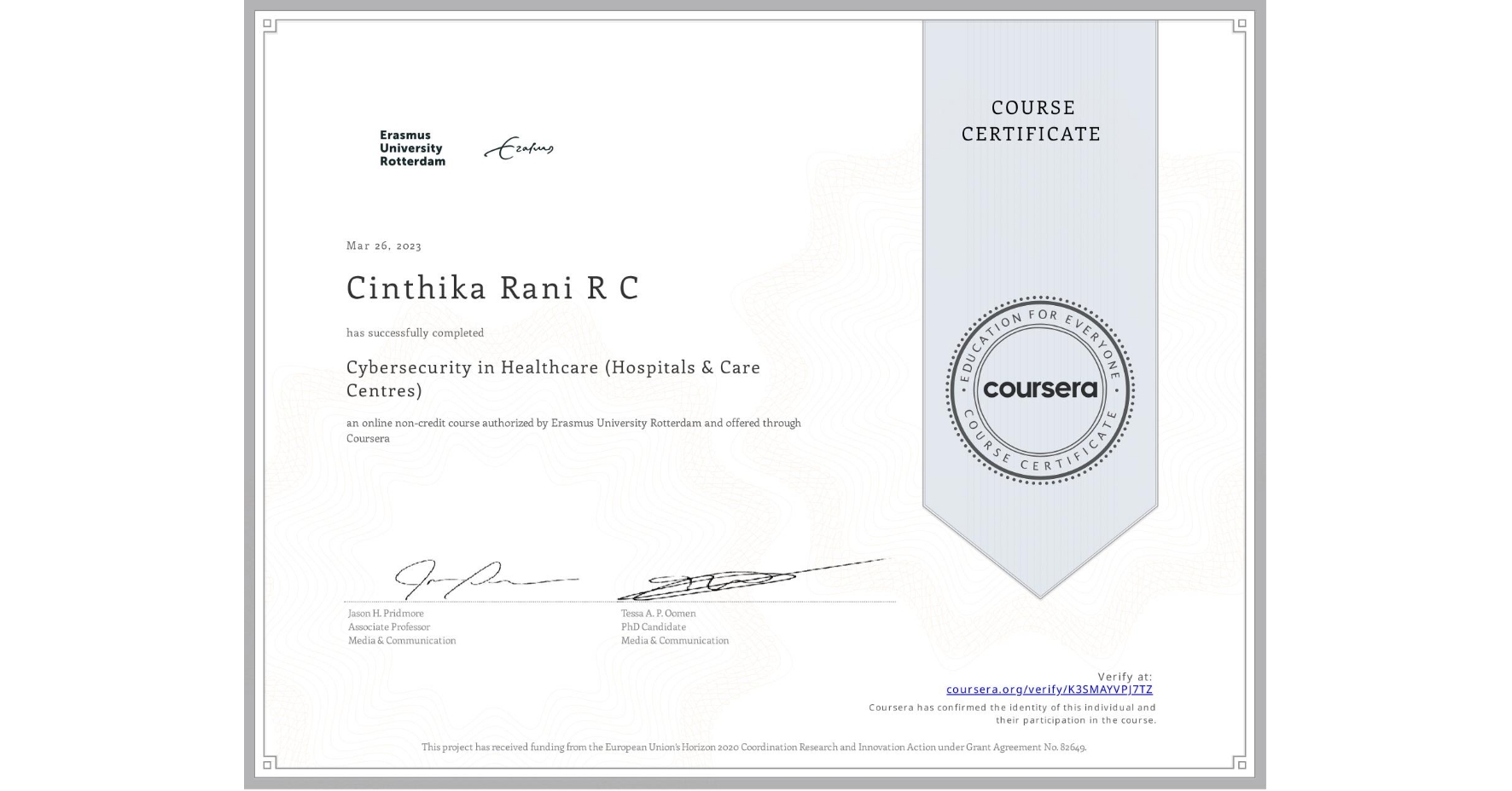View certificate for Cinthika Rani  R C, Cybersecurity in Healthcare (Hospitals & Care Centres), an online non-credit course authorized by Erasmus University Rotterdam and offered through Coursera