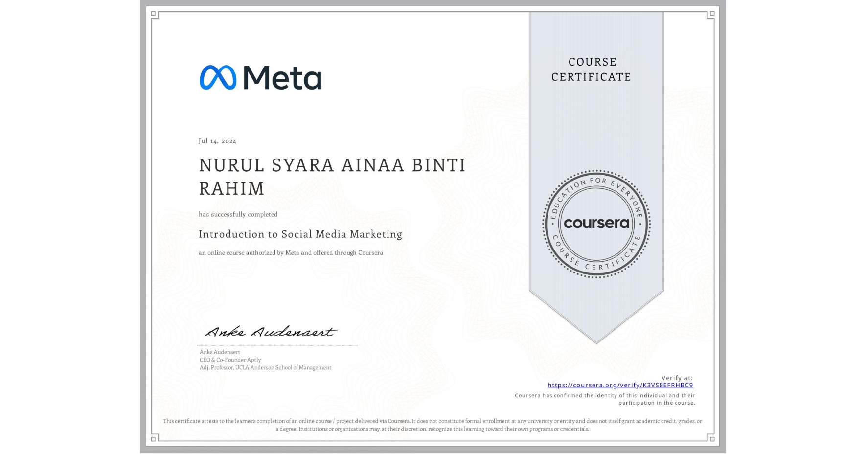 View certificate for NURUL SYARA AINAA BINTI RAHIM, Introduction to Social Media Marketing, an online non-credit course authorized by Meta and offered through Coursera