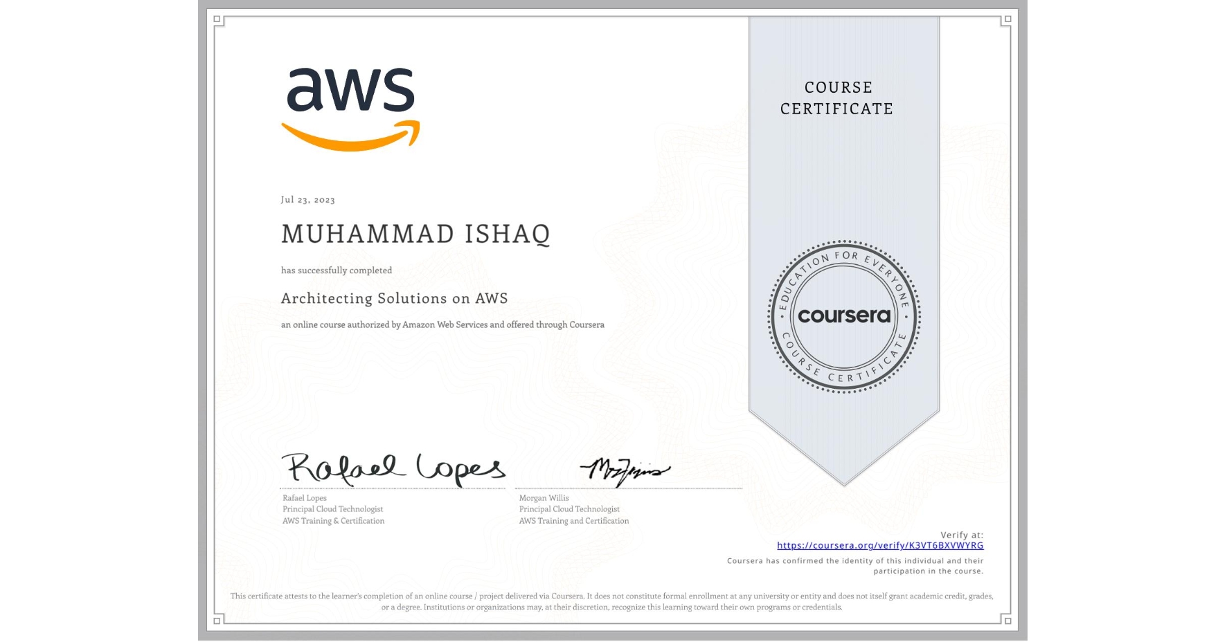 View certificate for MUHAMMAD ISHAQ, Architecting Solutions on AWS, an online non-credit course authorized by Amazon Web Services and offered through Coursera