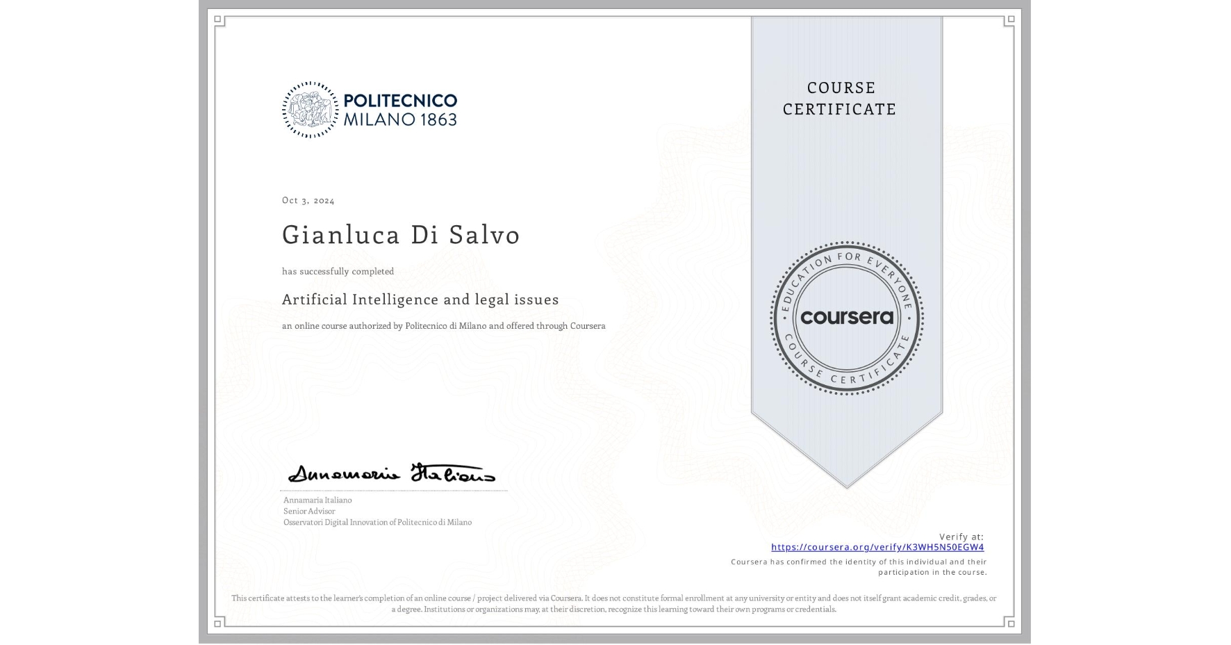 View certificate for Gianluca Di Salvo, Artificial Intelligence and legal issues, an online non-credit course authorized by Politecnico di Milano and offered through Coursera