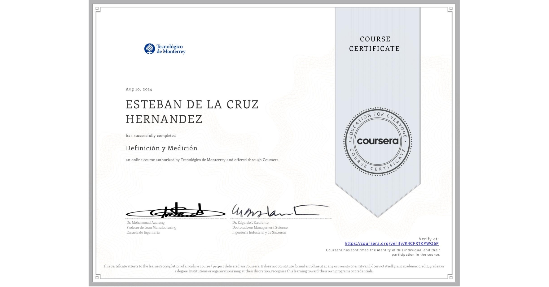 View certificate for ESTEBAN DE LA CRUZ HERNANDEZ, Definición y Medición, an online non-credit course authorized by Tecnológico de Monterrey and offered through Coursera