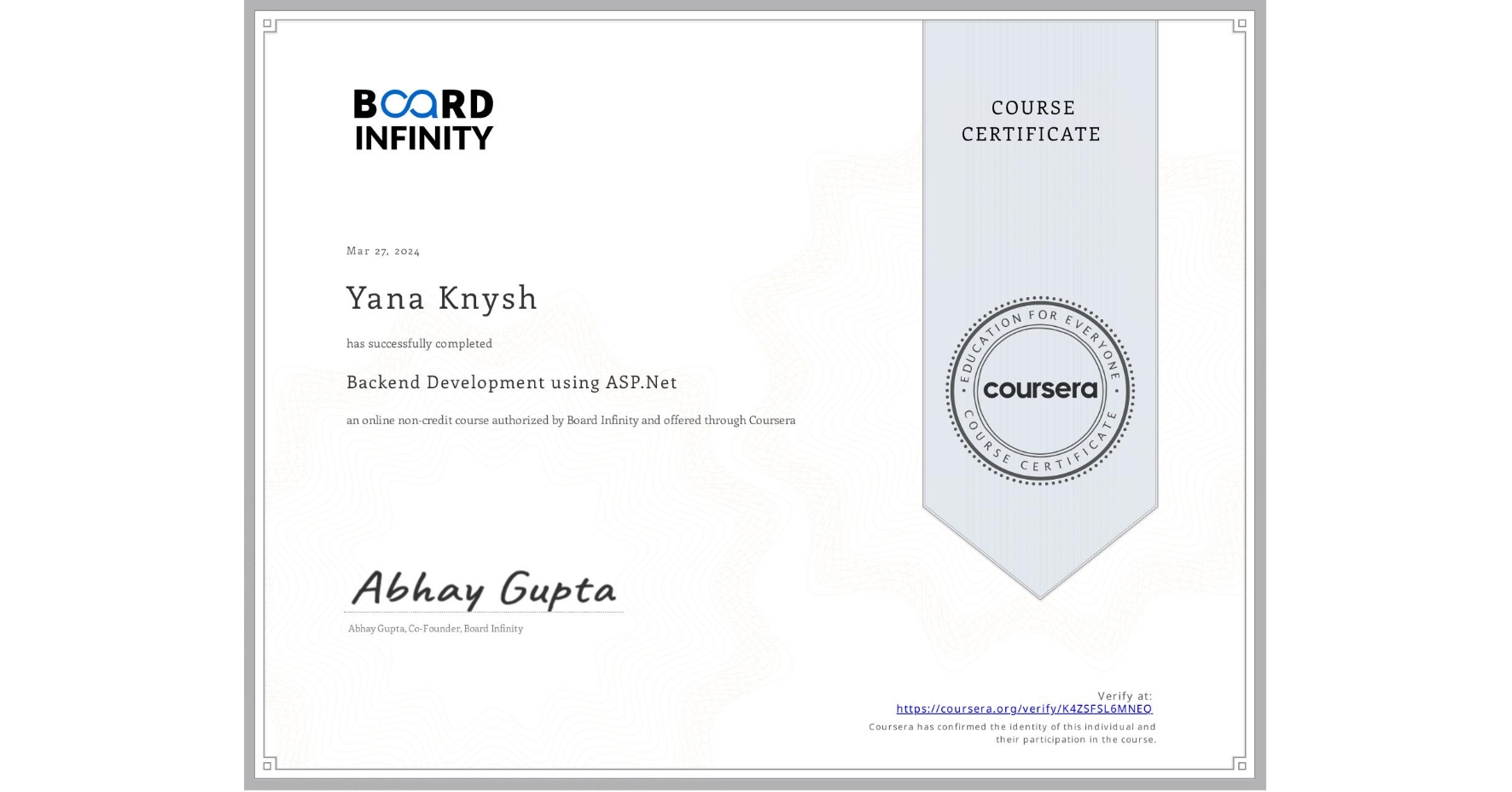 View certificate for Yana Knysh, Backend Development using ASP.Net, an online non-credit course authorized by Board Infinity  and offered through Coursera