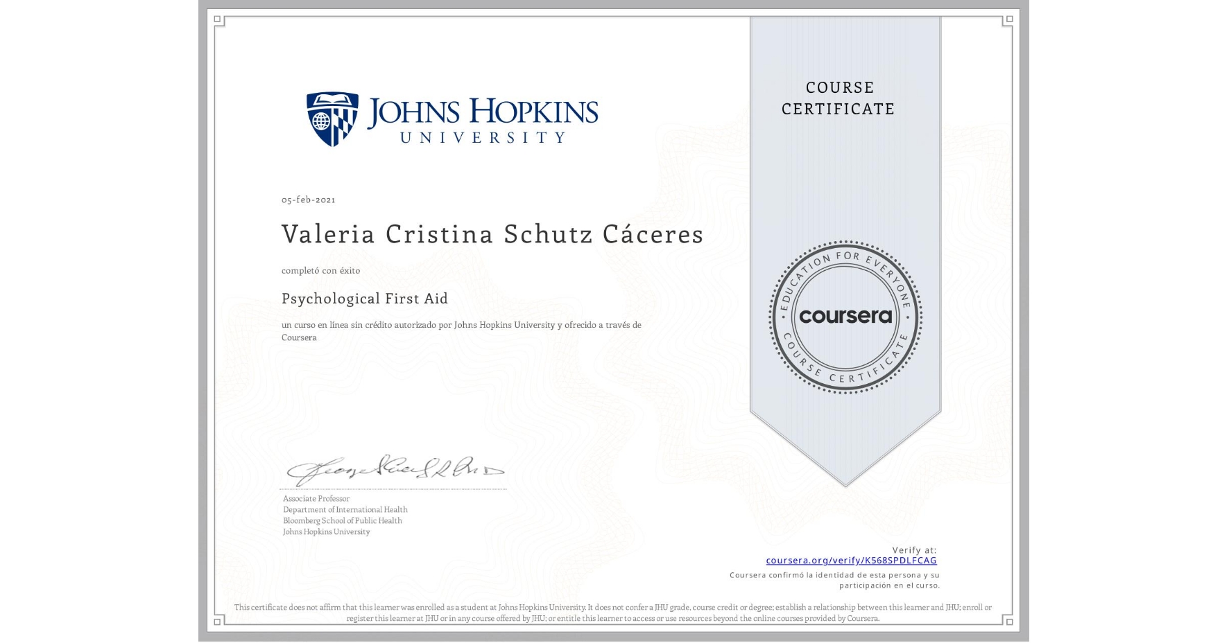 View certificate for Valeria Cristina Schutz Cáceres, Psychological First Aid, an online non-credit course authorized by Johns Hopkins University and offered through Coursera