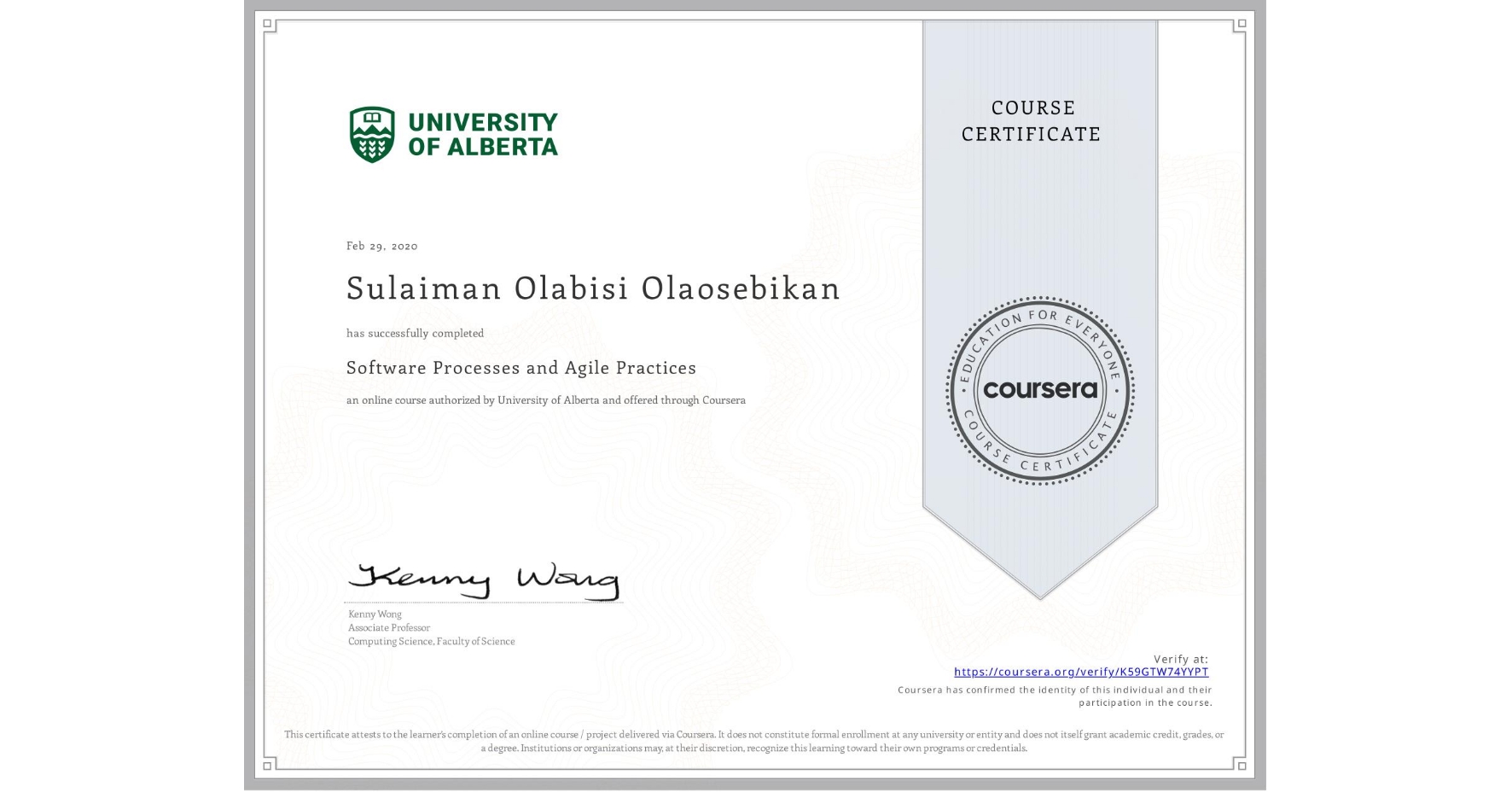 View certificate for Sulaiman Olabisi Olaosebikan, Software Processes and Agile Practices, an online non-credit course authorized by University of Alberta and offered through Coursera