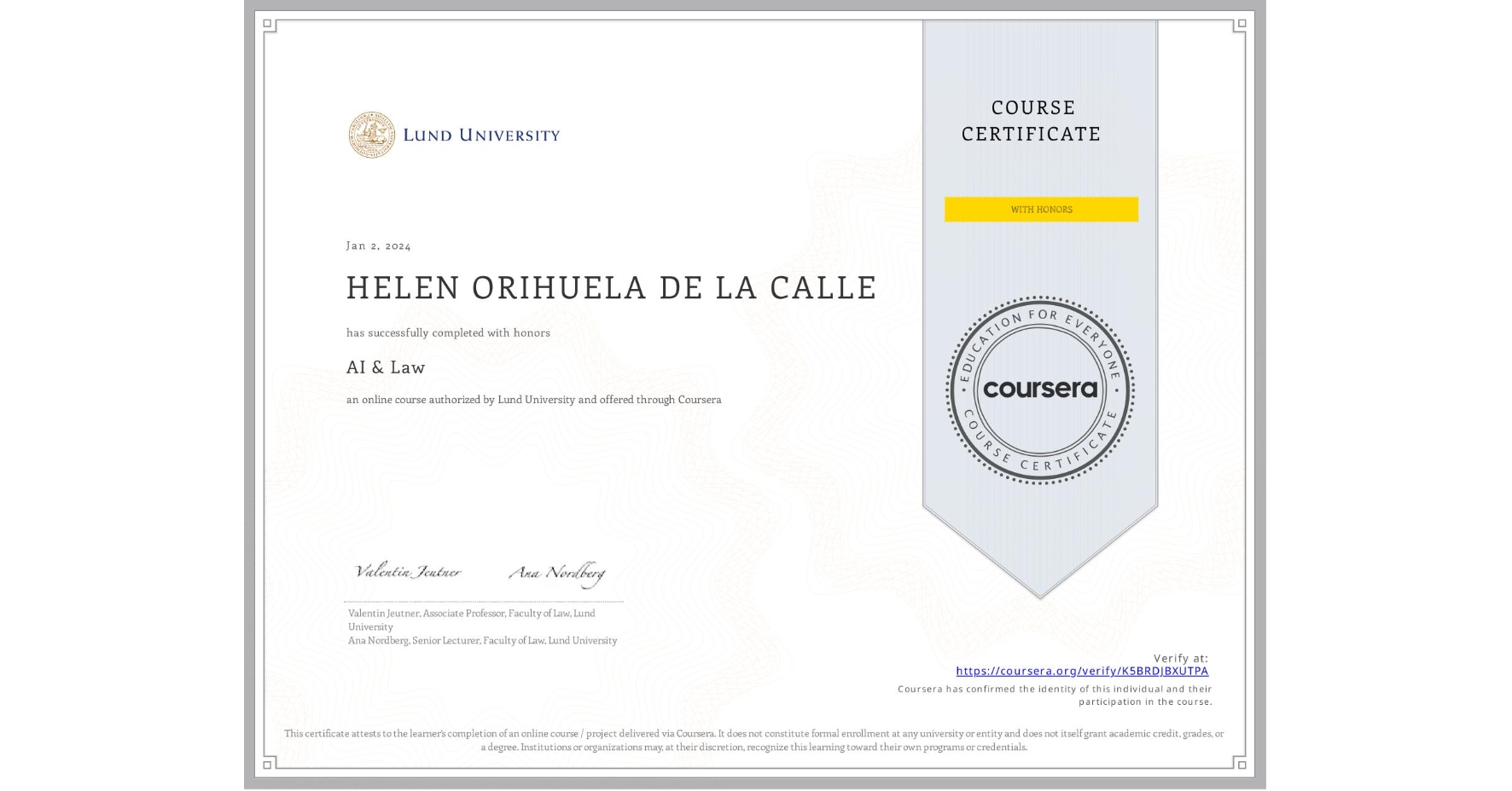 View certificate for HELEN ORIHUELA DE LA CALLE, AI & Law , an online non-credit course authorized by Lund University and offered through Coursera