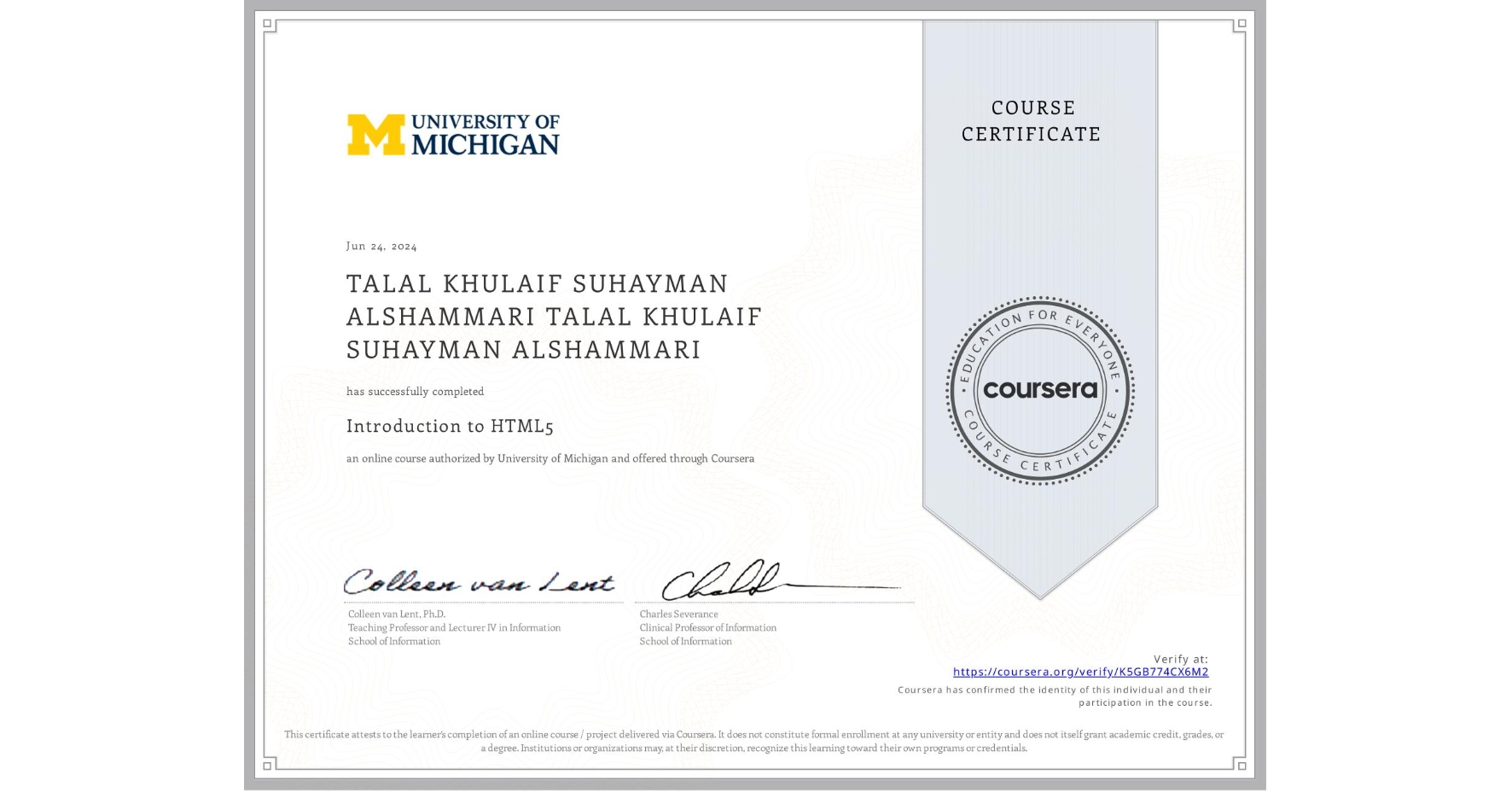 View certificate for TALAL KHULAIF SUHAYMAN ALSHAMMARI TALAL KHULAIF SUHAYMAN ALSHAMMARI, Introduction to HTML5, an online non-credit course authorized by University of Michigan and offered through Coursera