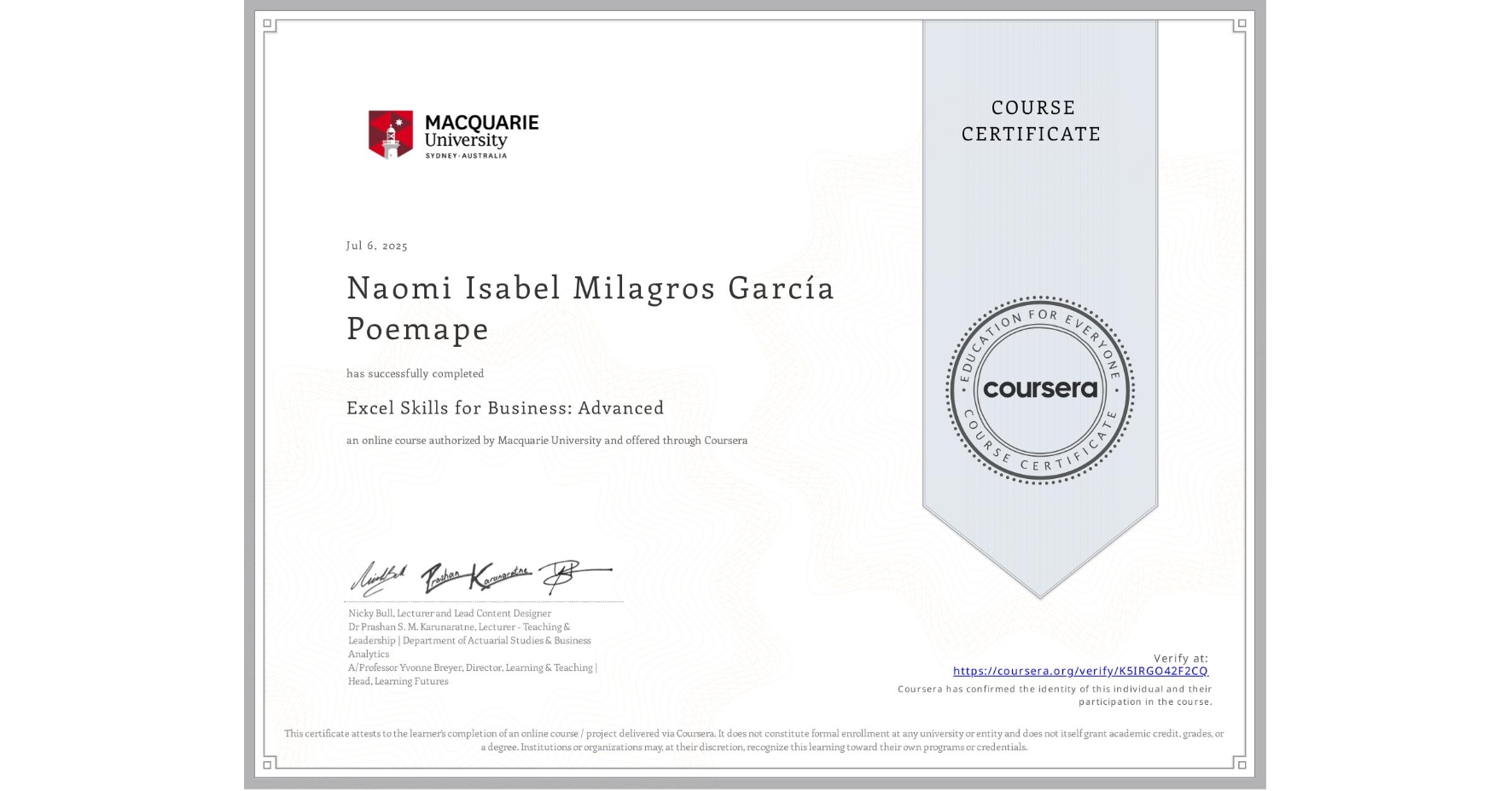 View certificate for Naomi Isabel Milagros GarcÃa Poemape, Excel Skills for Business: Advanced, an online non-credit course authorized by Macquarie University and offered through Coursera