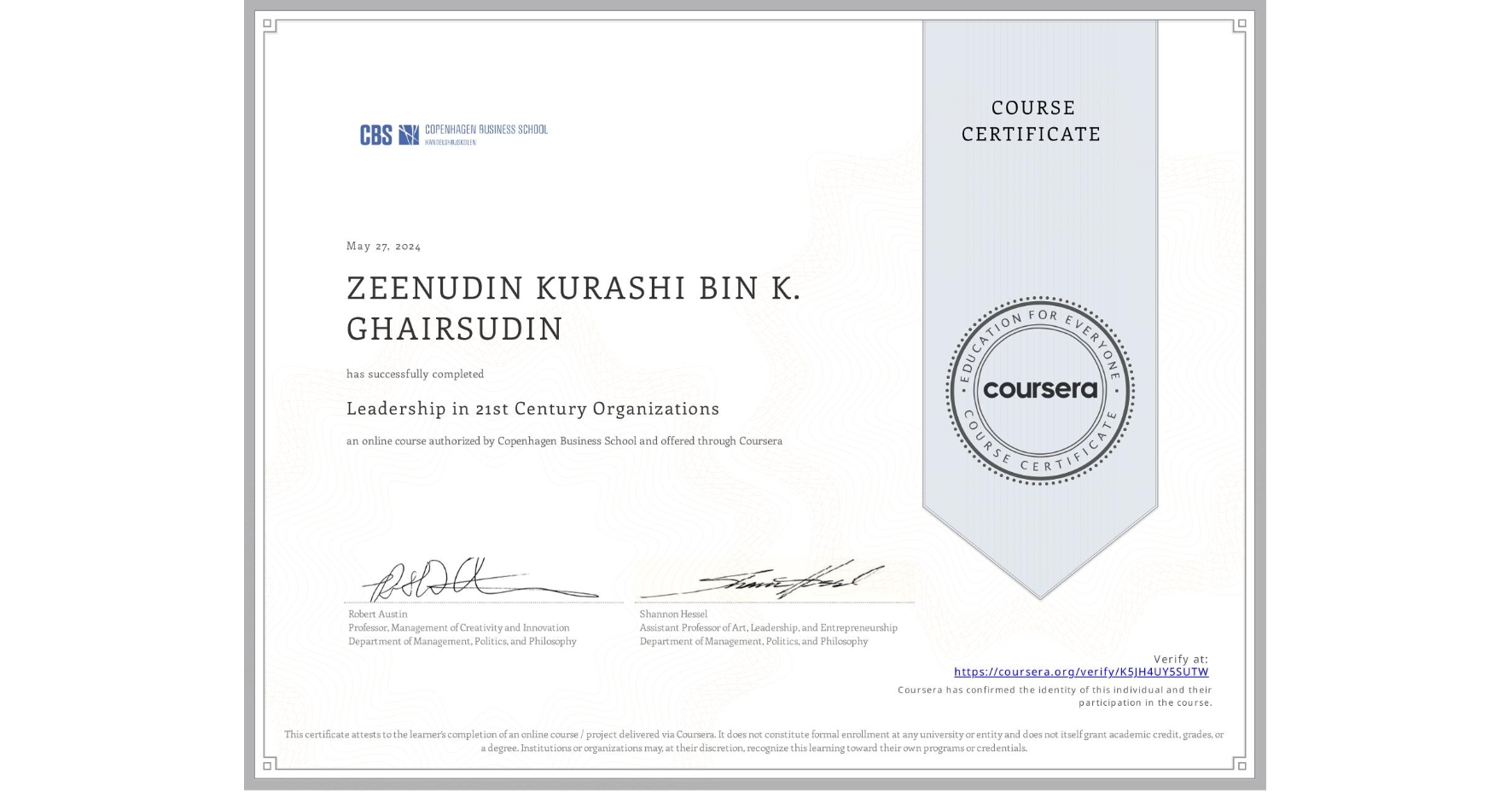 View certificate for ZEENUDIN KURASHI BIN K. GHAIRSUDIN, Leadership in 21st Century Organizations, an online non-credit course authorized by Copenhagen Business School and offered through Coursera