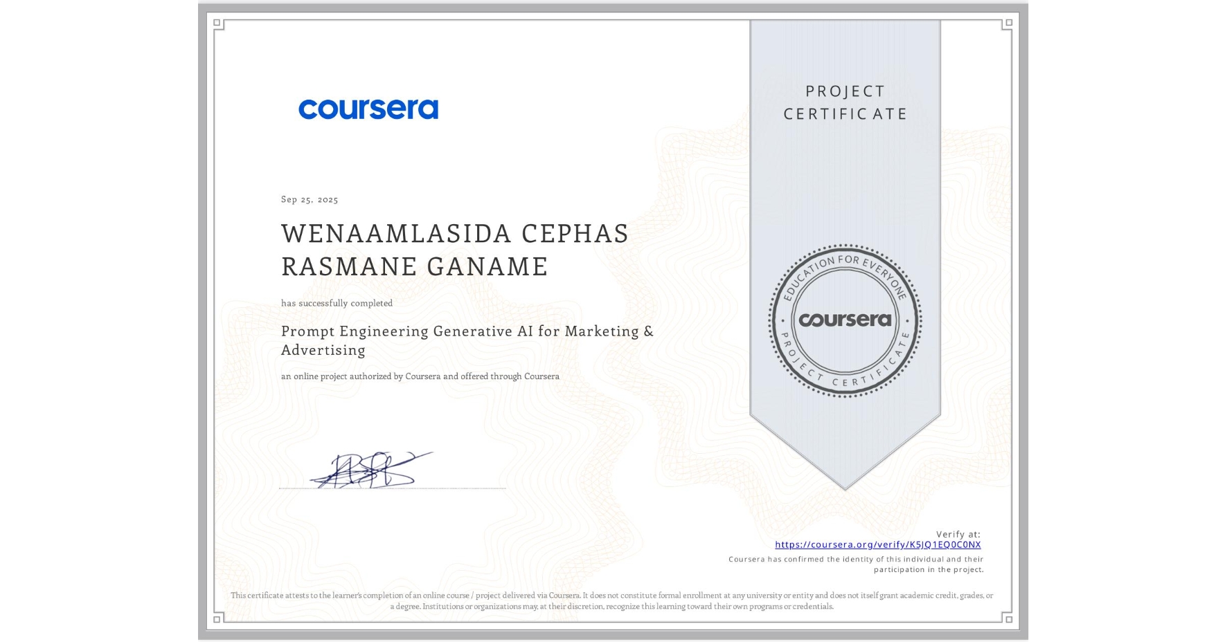 View certificate for WENAAMLASIDA CEPHAS RASMANE GANAME, Prompt Engineering Generative AI for Marketing & Advertising, an online non-credit course authorized by Coursera and offered through Coursera