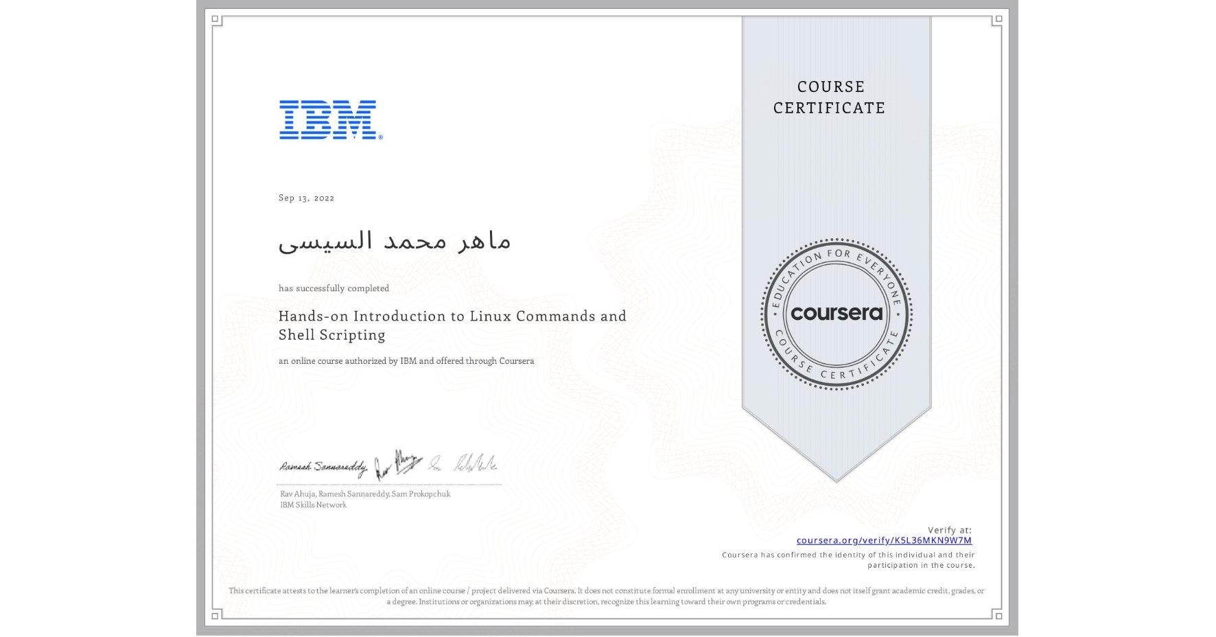 View certificate for ماهر محمد السيسى, Hands-on Introduction to Linux Commands and Shell Scripting, an online non-credit course authorized by IBM and offered through Coursera