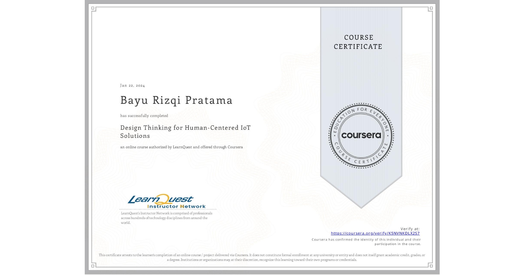 View certificate for Bayu Rizqi Pratama, Design Thinking for Human-Centered IoT Solutions, an online non-credit course authorized by LearnQuest and offered through Coursera