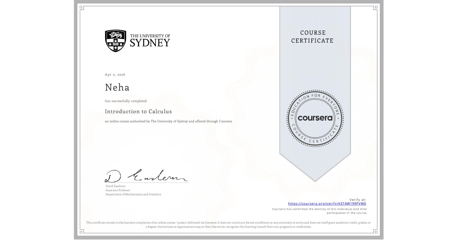 View certificate for Neha , Introduction to Calculus, an online non-credit course authorized by The University of Sydney and offered through Coursera