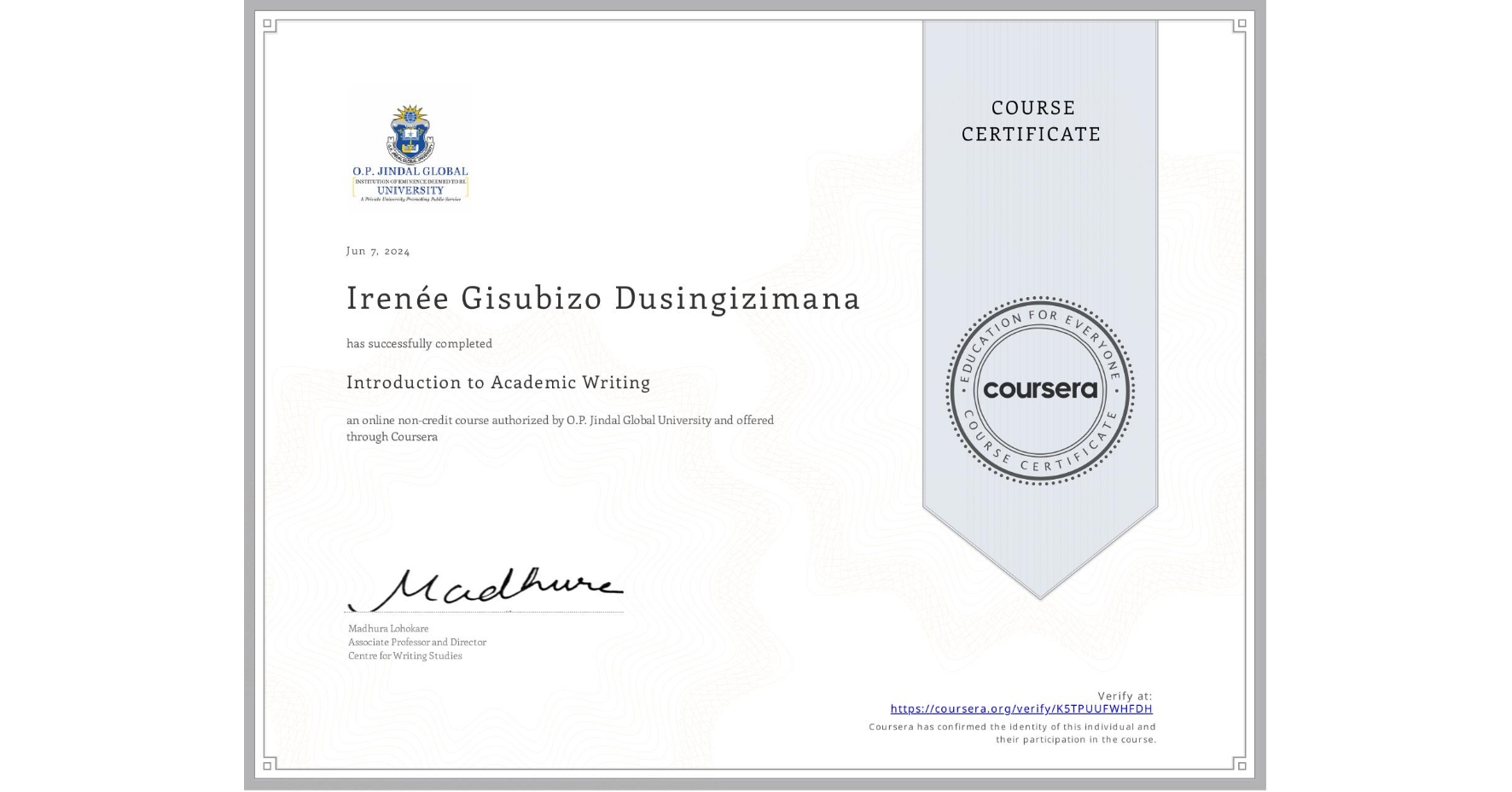View certificate for Irenée Gisubizo Dusingizimana,  Introduction to Academic Writing, an online non-credit course authorized by O.P. Jindal Global University and offered through Coursera
