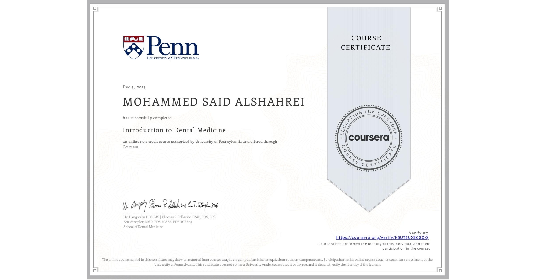View certificate for MOHAMMED SAID ALSHAHREI, Introduction to Dental Medicine, an online non-credit course authorized by University of Pennsylvania and offered through Coursera