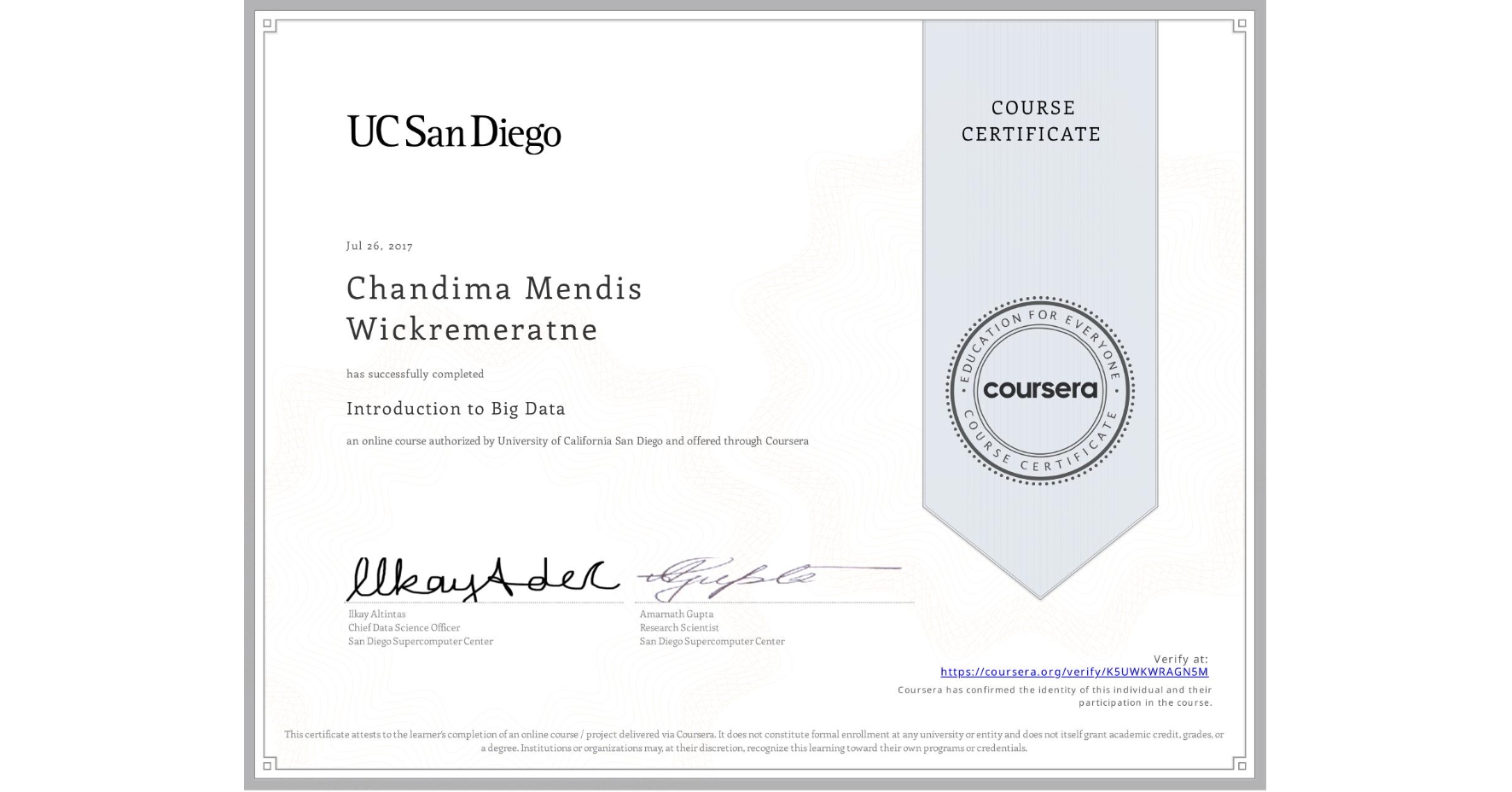 View certificate for Chandima Mendis Wickremeratne, Introduction to Big Data, an online non-credit course authorized by University of California San Diego and offered through Coursera