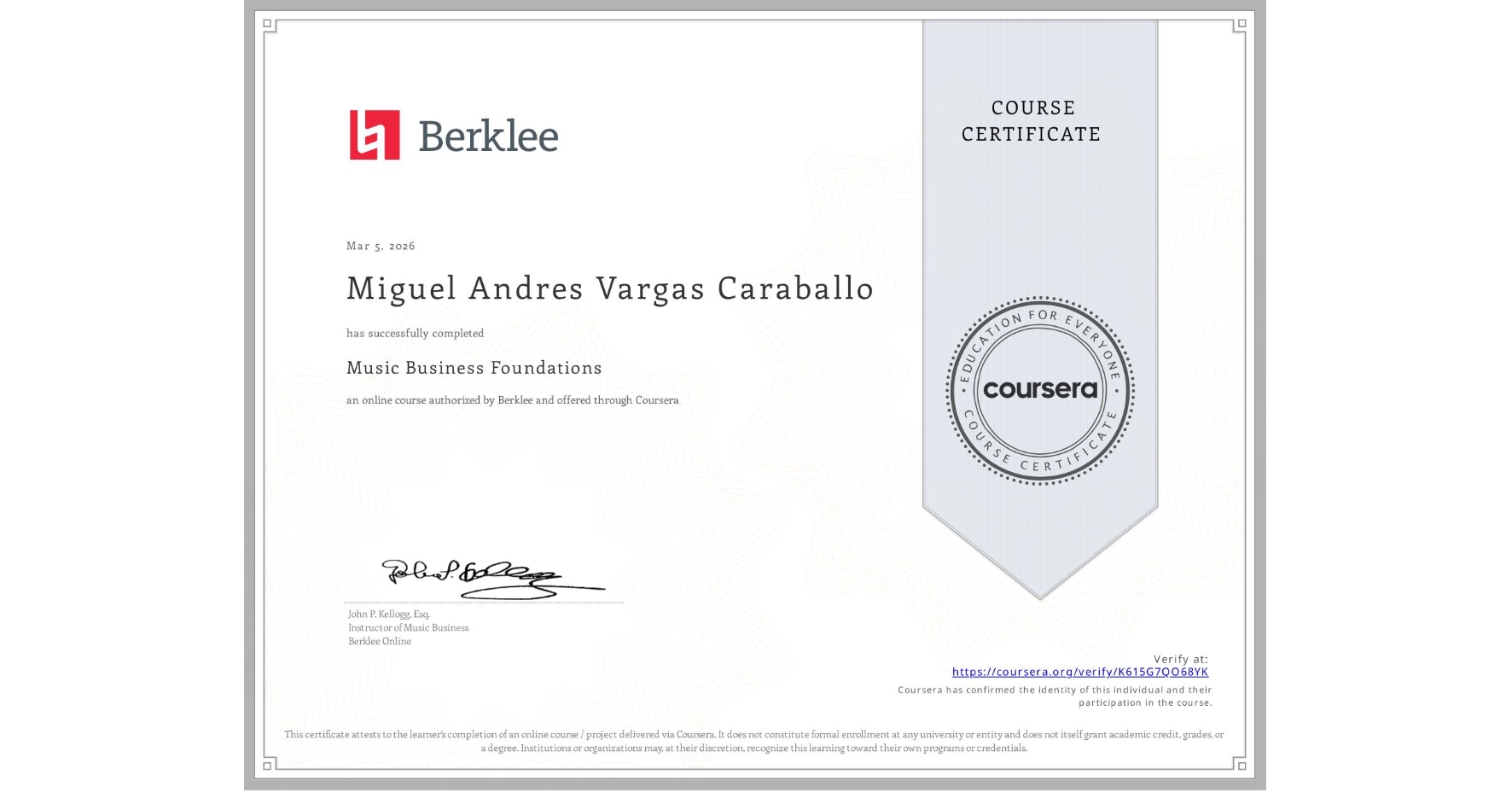 View certificate for Miguel Andres Vargas Caraballo, Music Business Foundations, an online non-credit course authorized by Berklee and offered through Coursera