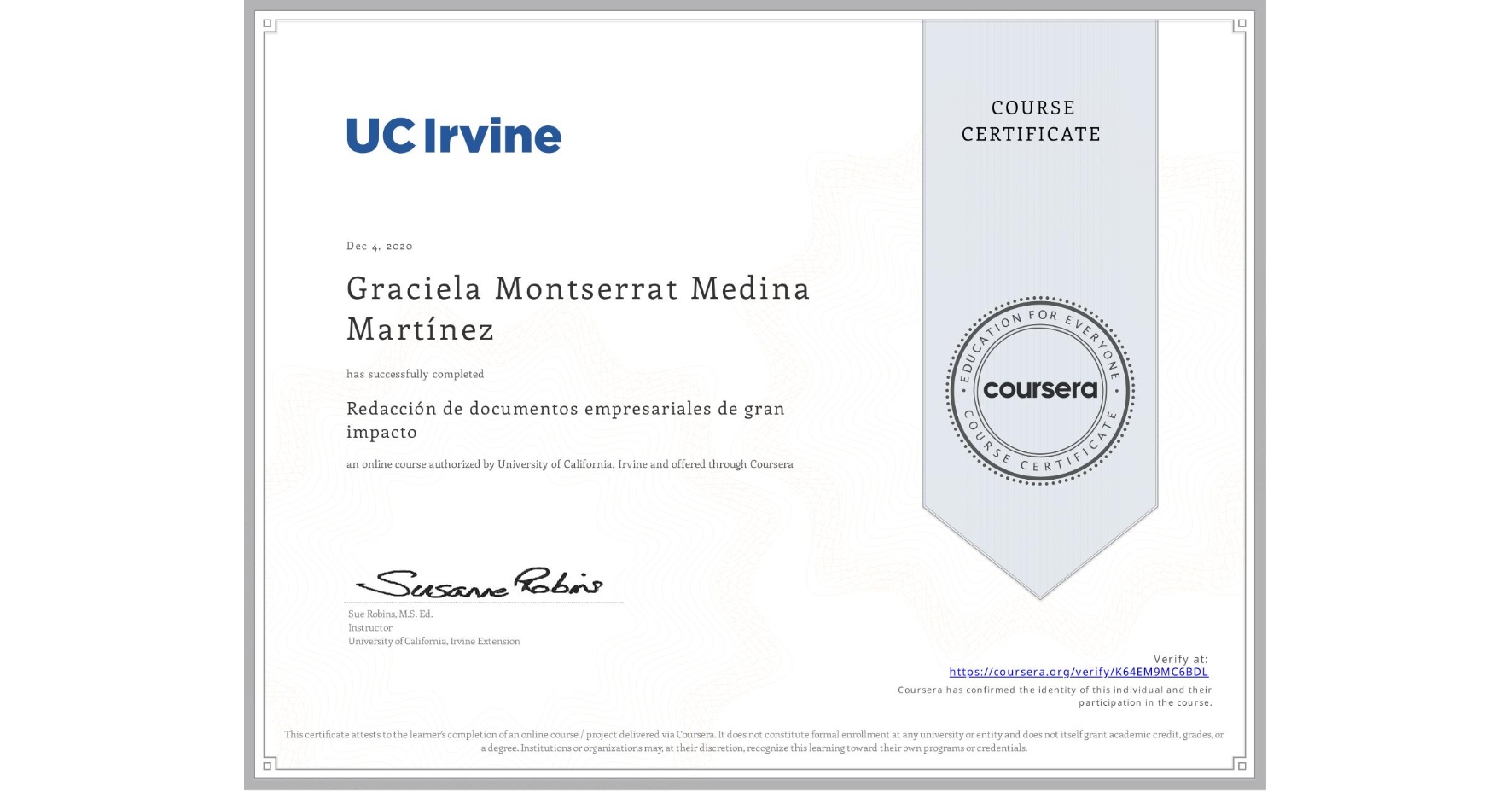 View certificate for Graciela Montserrat Medina Martínez, Redacción de documentos empresariales de gran impacto, an online non-credit course authorized by University of California, Irvine and offered through Coursera