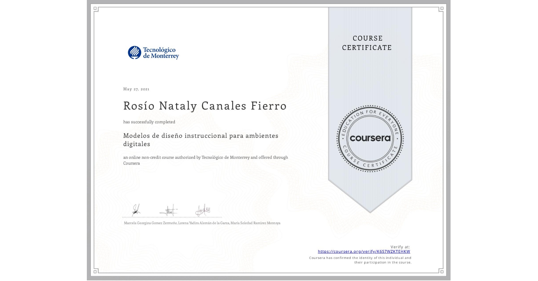 View certificate for Rosío Nataly Canales Fierro, Modelos de diseño instruccional para ambientes digitales , an online non-credit course authorized by Tecnológico de Monterrey and offered through Coursera
