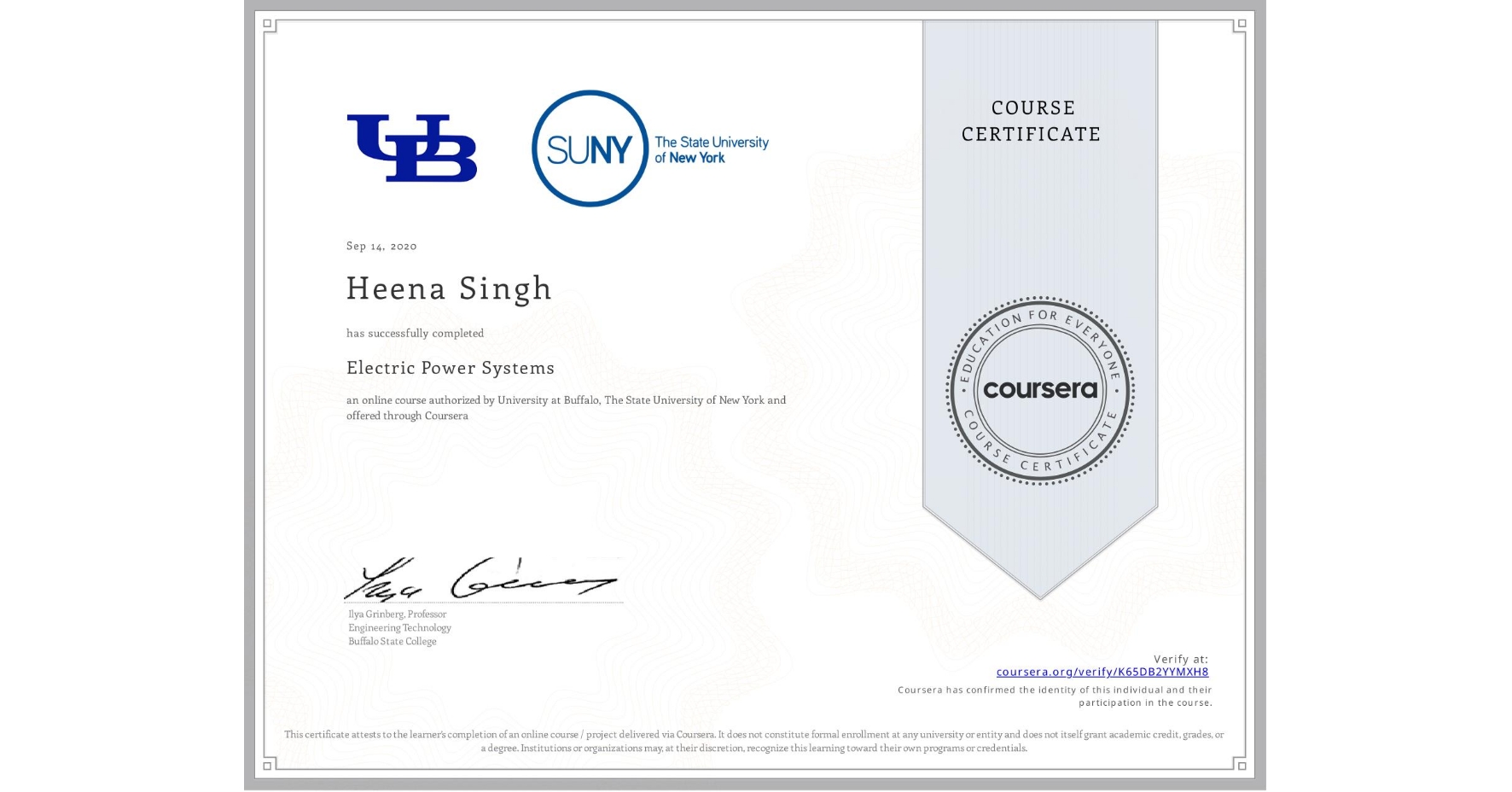 View certificate for Heena Singh, Electric Power Systems, an online non-credit course authorized by University at Buffalo & The State University of New York and offered through Coursera