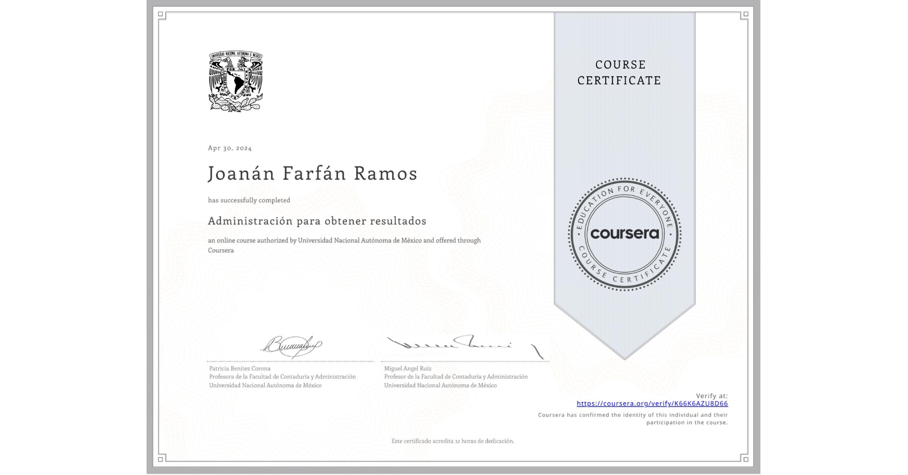 View certificate for Joanán Farfán Ramos, Administración para obtener resultados, an online non-credit course authorized by Universidad Nacional Autónoma de México and offered through Coursera