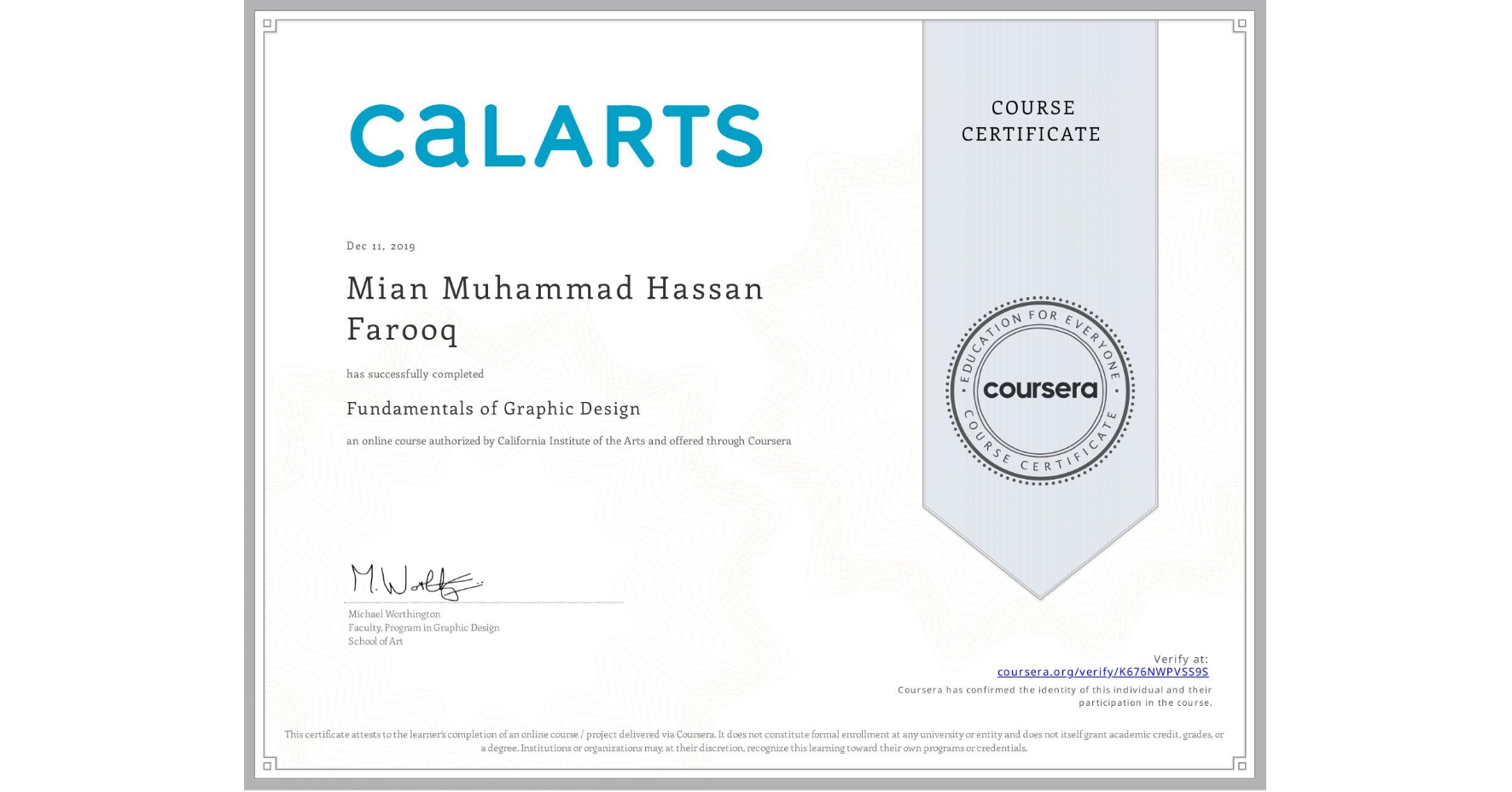 View certificate for Mian Muhammad Hassan  Farooq, Fundamentals of Graphic Design, an online non-credit course authorized by California Institute of the Arts and offered through Coursera