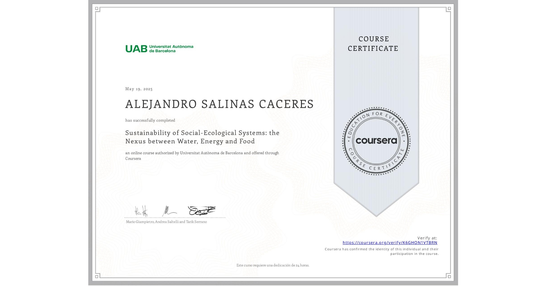 View certificate for ALEJANDRO SALINAS CACERES, Sustainability of Social-Ecological Systems: the Nexus between Water, Energy and Food, an online non-credit course authorized by Universitat Autònoma de Barcelona and offered through Coursera