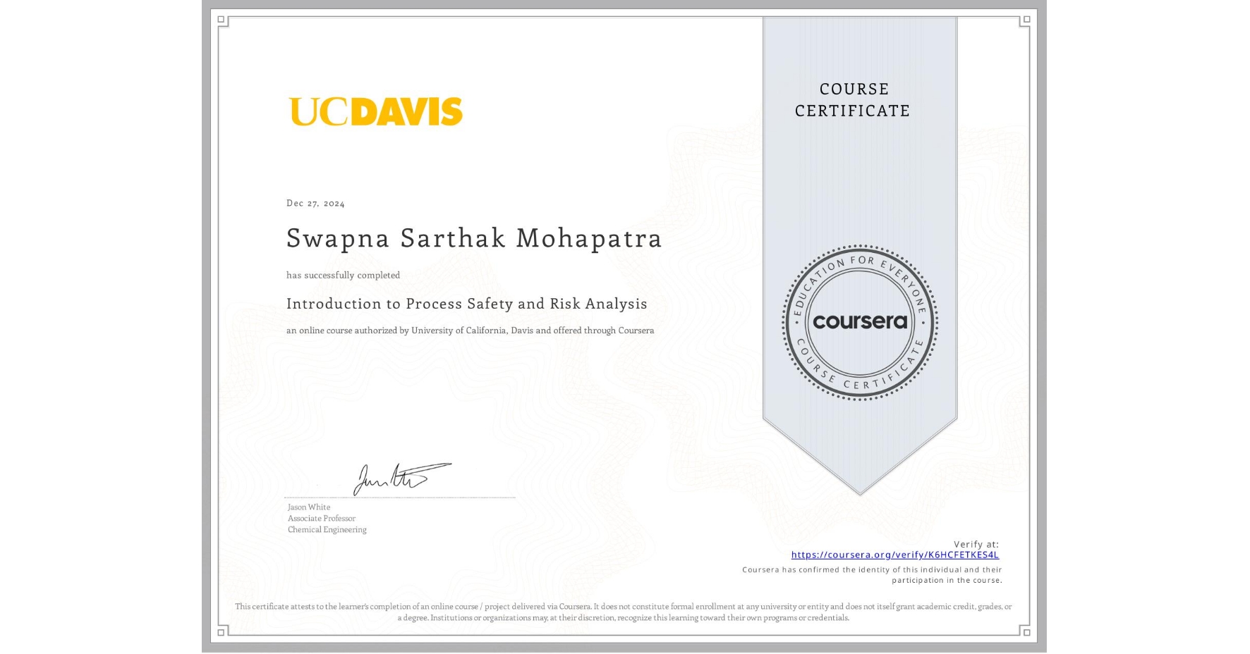 View certificate for Swapna Sarthak Mohapatra, Introduction to Process Safety and Risk Analysis, an online non-credit course authorized by University of California, Davis and offered through Coursera