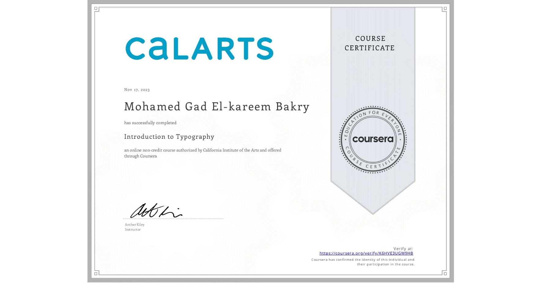 View certificate for Mohamed Gad El-kareem Bakry, Introduction to Typography, an online non-credit course authorized by California Institute of the Arts and offered through Coursera