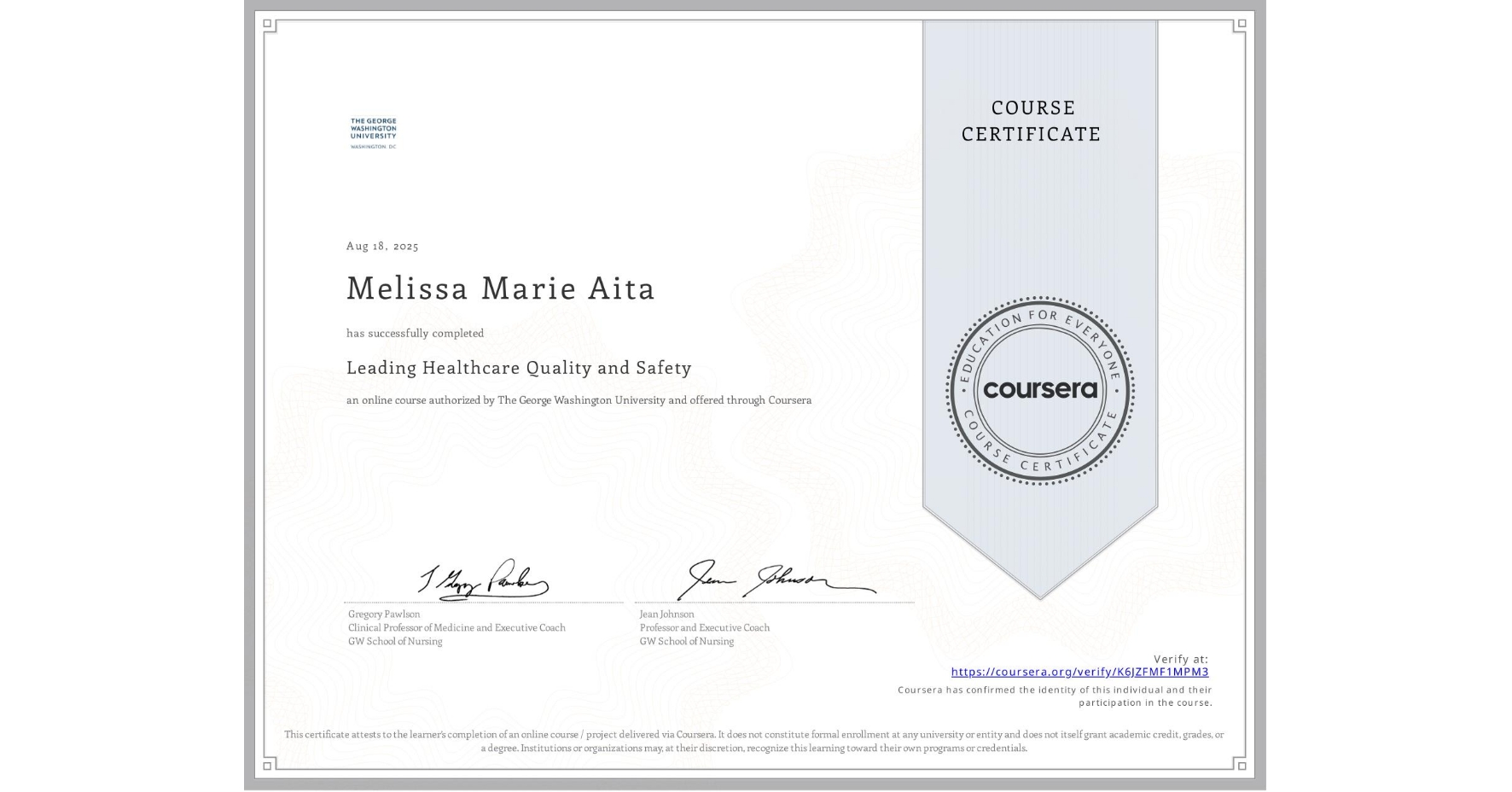 View certificate for Melissa Marie Aita, Leading Healthcare Quality and Safety, an online non-credit course authorized by The George Washington University and offered through Coursera