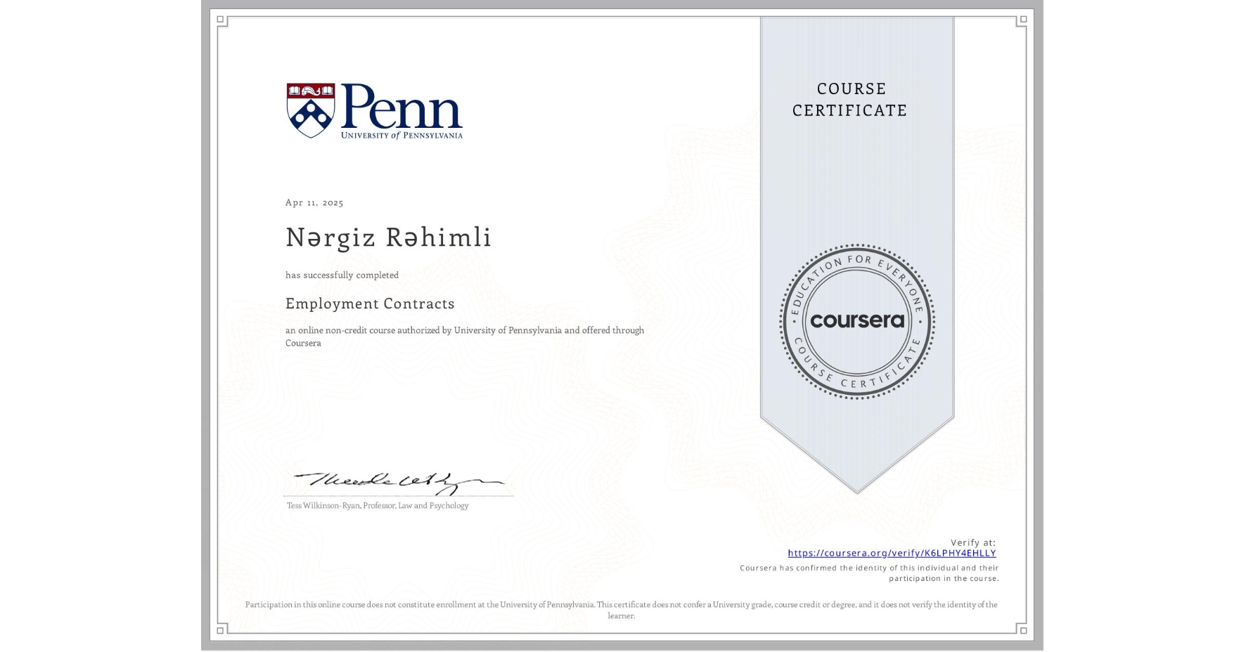 View certificate for Nərgiz Rəhimli, Employment Contracts, an online non-credit course authorized by University of Pennsylvania and offered through Coursera