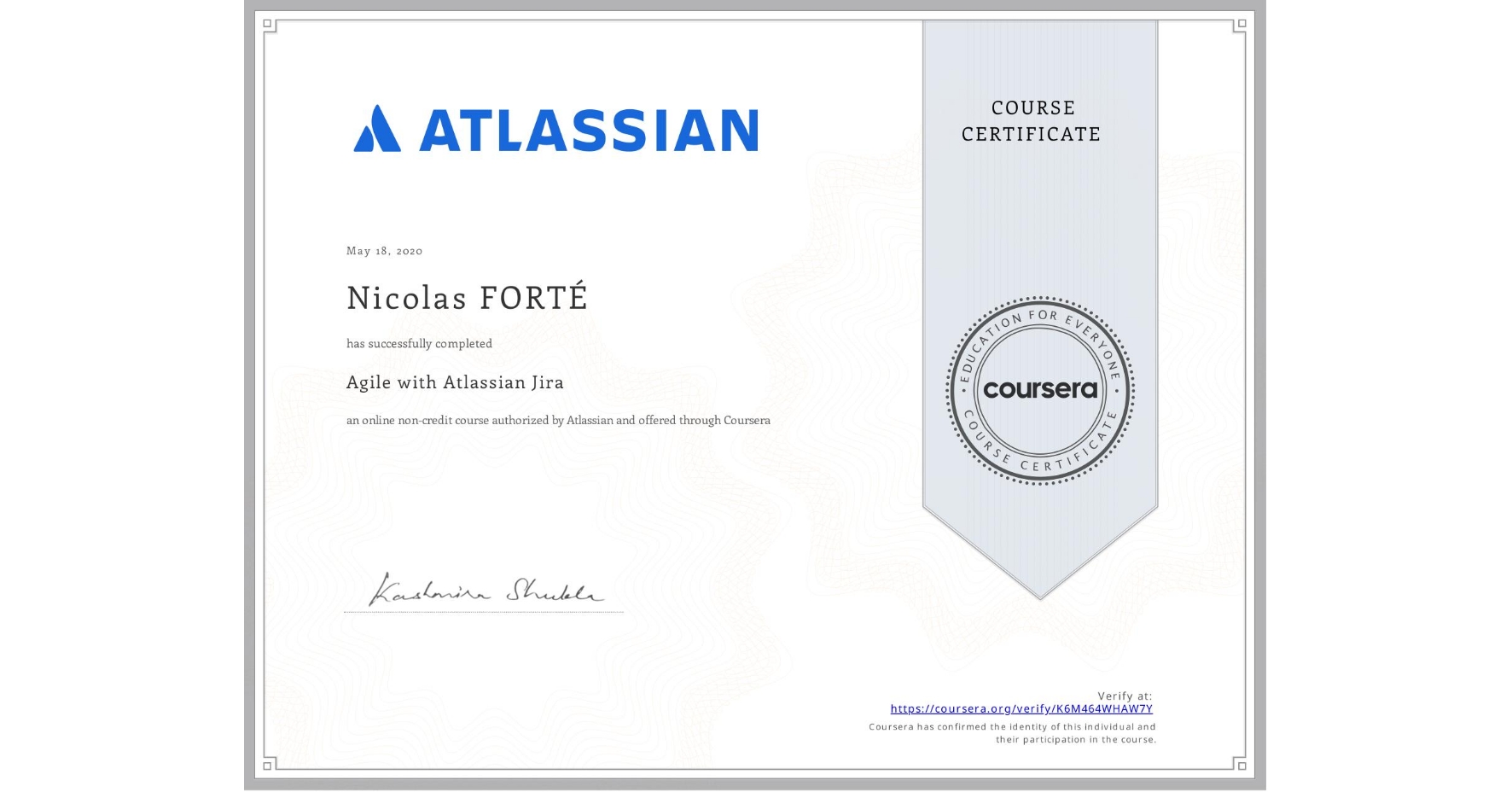 View certificate for Nicolas FORTÉ, Agile with Atlassian Jira, an online non-credit course authorized by Atlassian and offered through Coursera