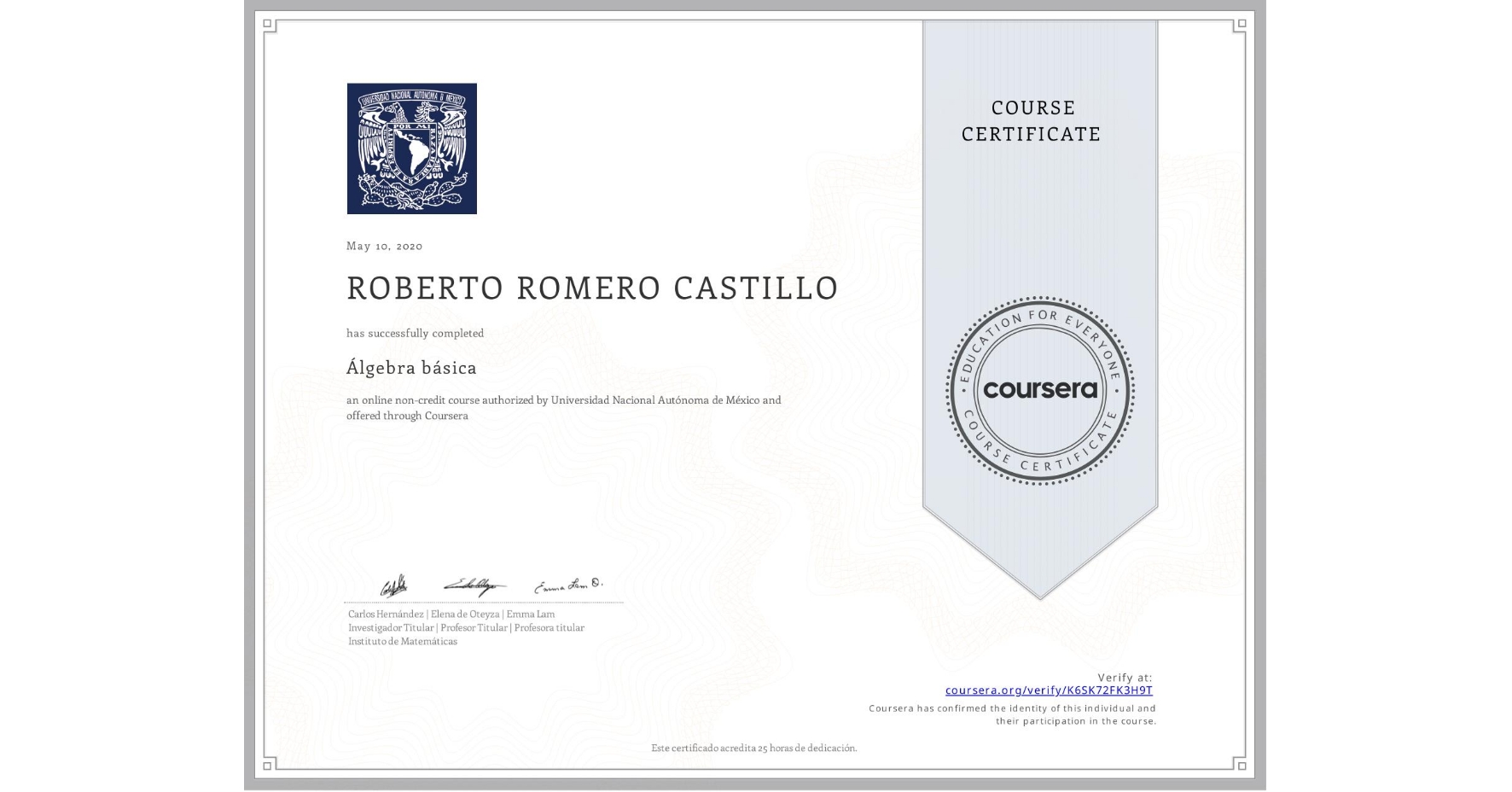 View certificate for ROBERTO ROMERO CASTILLO, Álgebra básica, an online non-credit course authorized by Universidad Nacional Autónoma de México and offered through Coursera