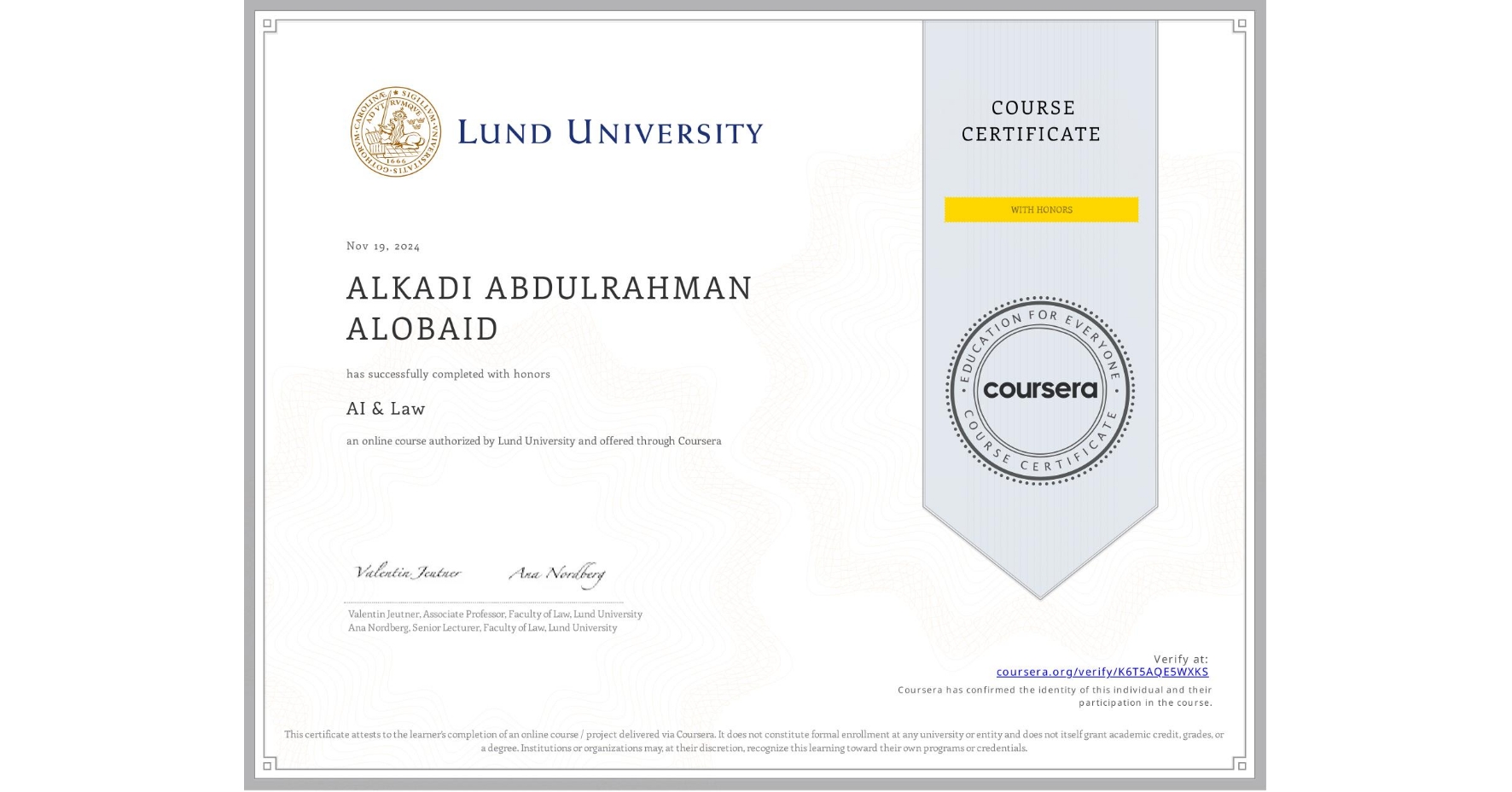 View certificate for ALKADI ABDULRAHMAN ALOBAID, AI & Law , an online non-credit course authorized by Lund University and offered through Coursera