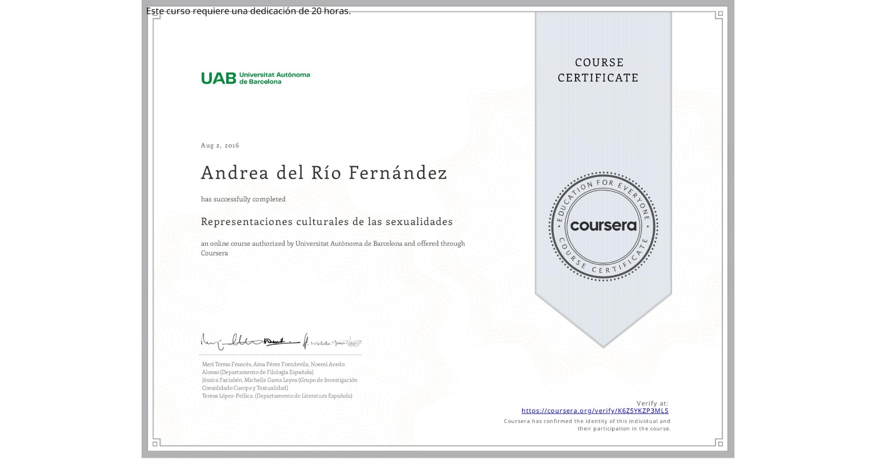 View certificate for Andrea del Río Fernández, Representaciones culturales de las sexualidades, an online non-credit course authorized by Universitat Autònoma de Barcelona and offered through Coursera