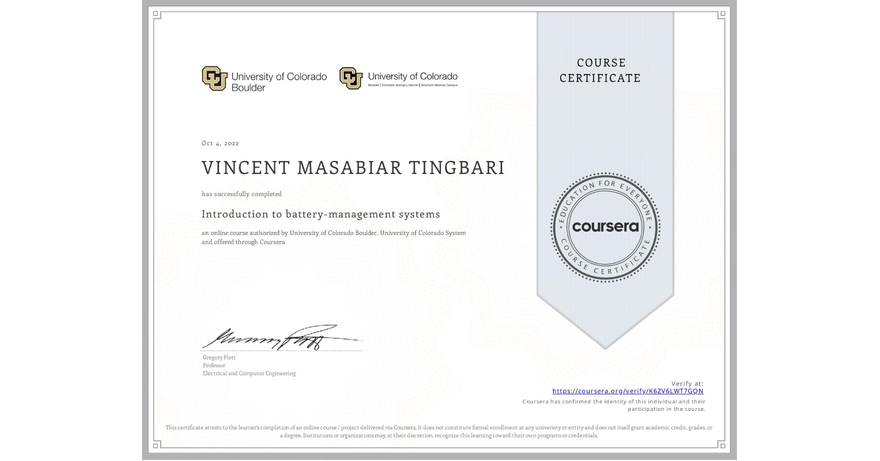 View certificate for VINCENT MASABIAR TINGBARI, Introduction to battery-management systems, an online non-credit course authorized by University of Colorado Boulder & University of Colorado System and offered through Coursera
