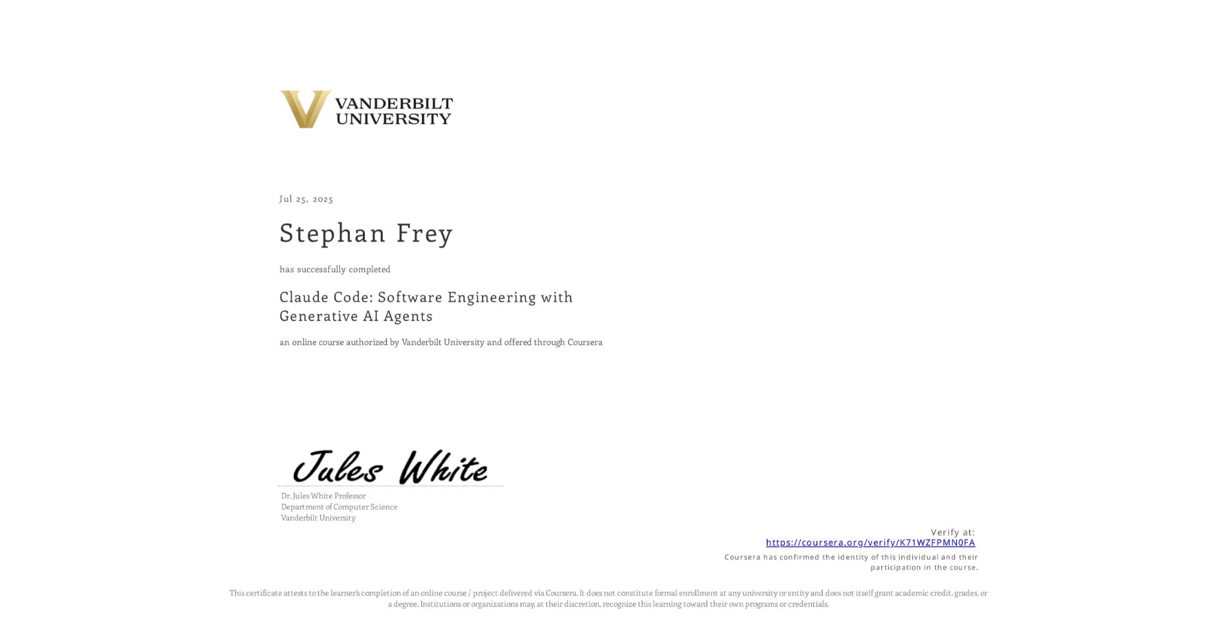 View certificate for Stephan Frey, Claude Code: Software Engineering with Generative AI Agents, an online non-credit course authorized by Vanderbilt University and offered through Coursera