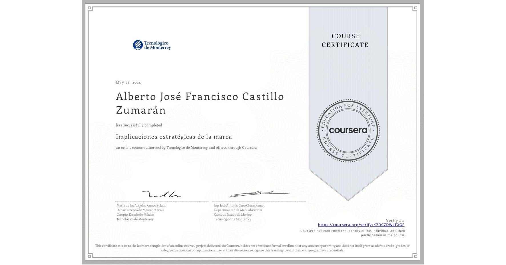 View certificate for Alberto José Francisco Castillo Zumarán, Implicaciones estratégicas de la marca, an online non-credit course authorized by Tecnológico de Monterrey and offered through Coursera