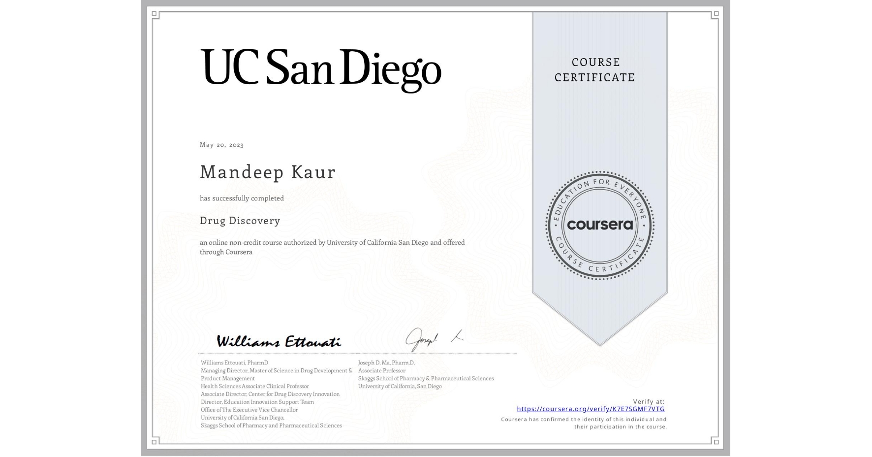 View certificate for Mandeep Kaur, Drug Discovery , an online non-credit course authorized by University of California San Diego and offered through Coursera