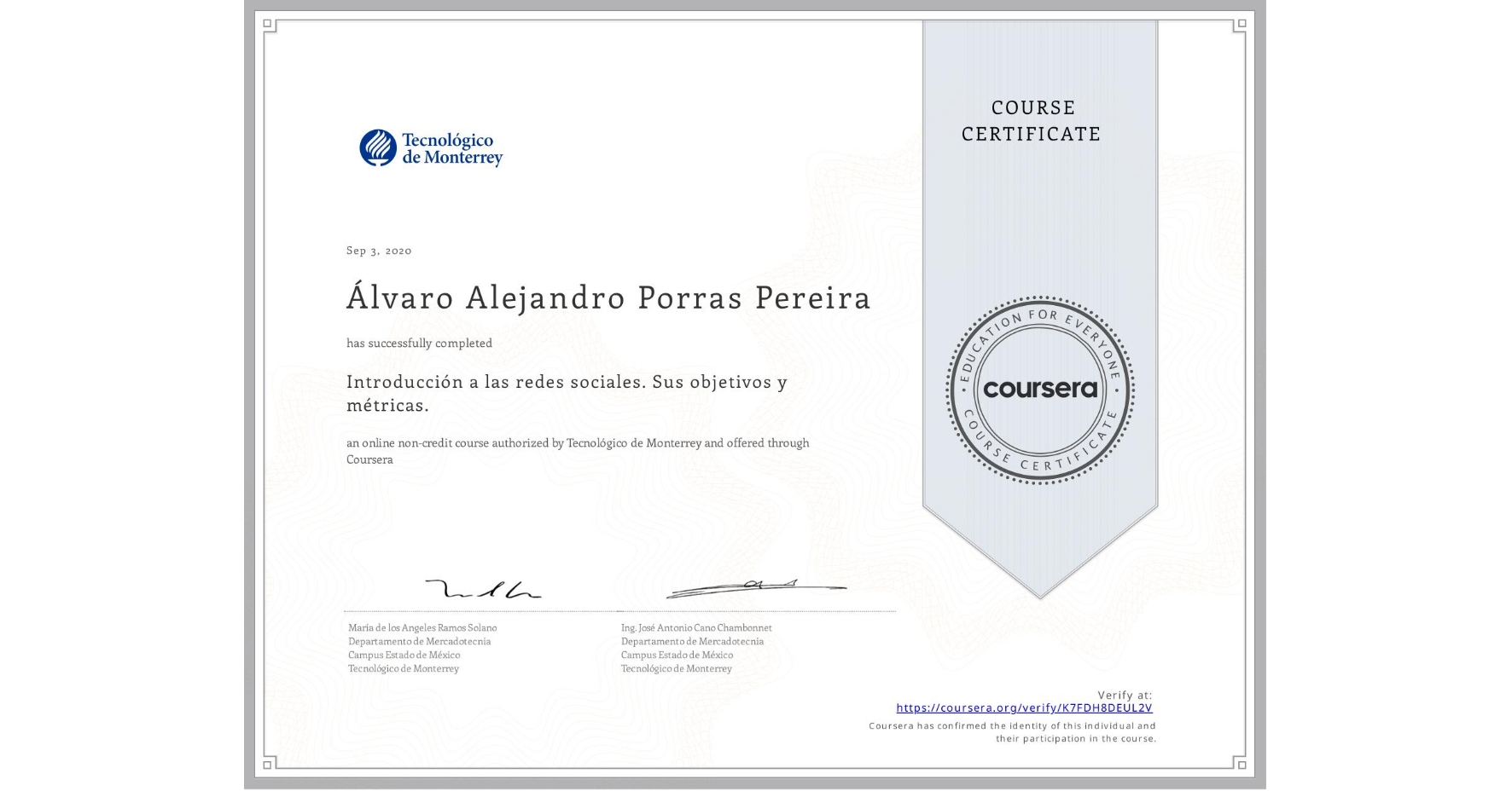 View certificate for Álvaro Alejandro Porras Pereira, Introducción a las redes sociales. Sus objetivos y métricas. , an online non-credit course authorized by Tecnológico de Monterrey and offered through Coursera