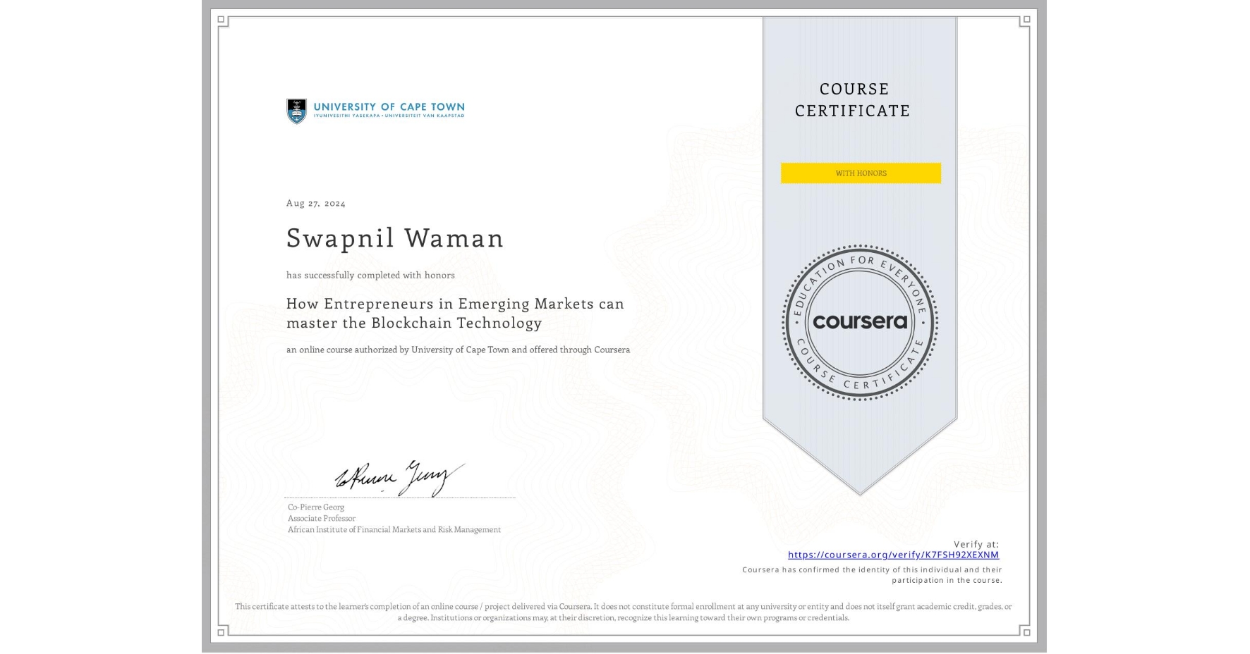 View certificate for Swapnil Waman, How Entrepreneurs in Emerging Markets can master the Blockchain Technology, an online non-credit course authorized by University of Cape Town and offered through Coursera