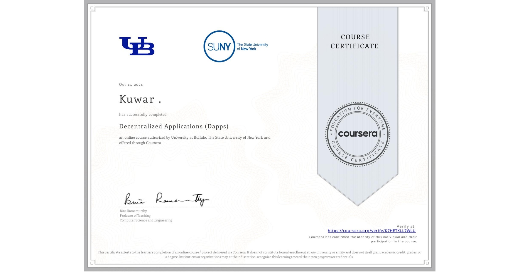 View certificate for Kuwar ., Decentralized Applications (Dapps), an online non-credit course authorized by University at Buffalo & The State University of New York and offered through Coursera